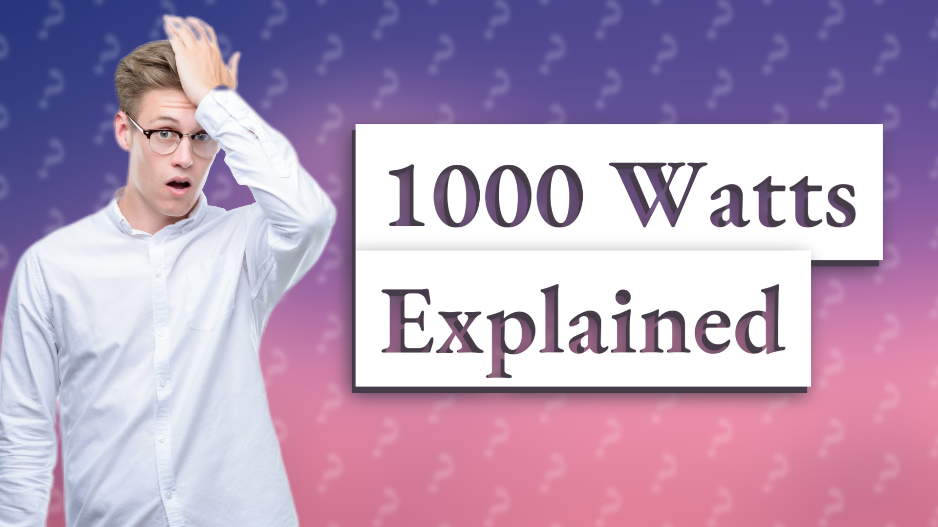 1000 Watts Explained