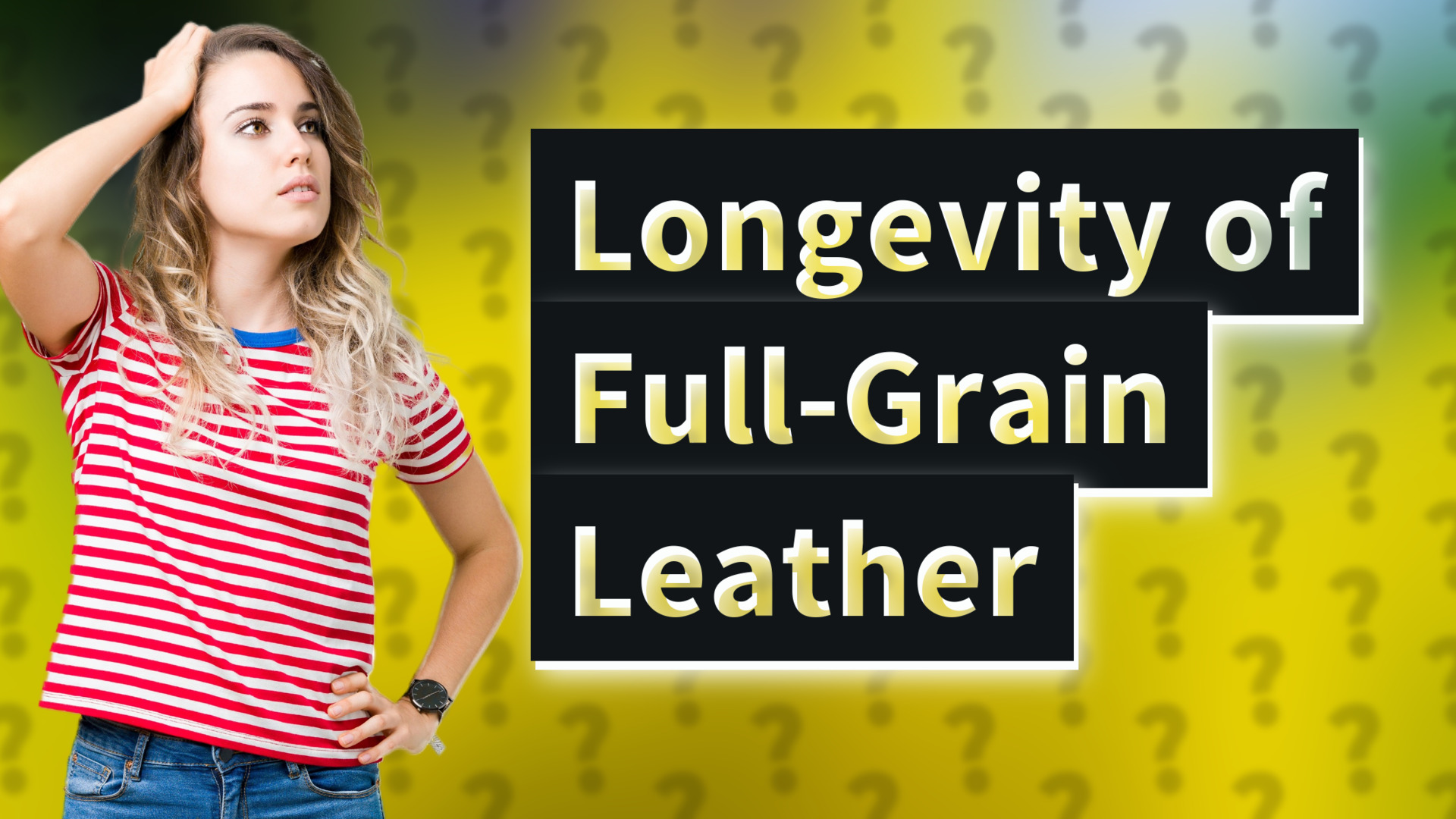 Longevity of Full-Grain Leather