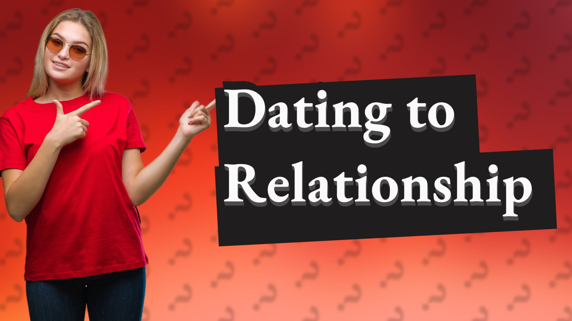 Dating to Relationship