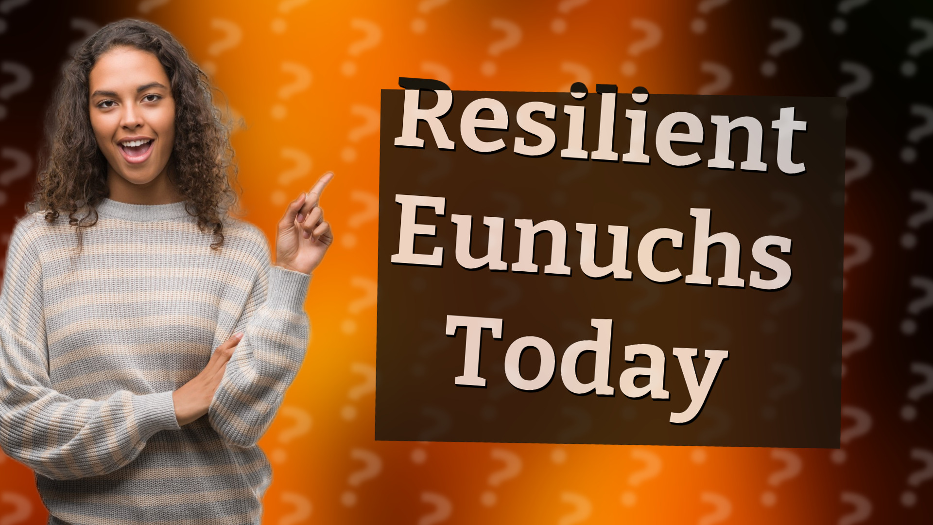 Resilient Eunuchs Today