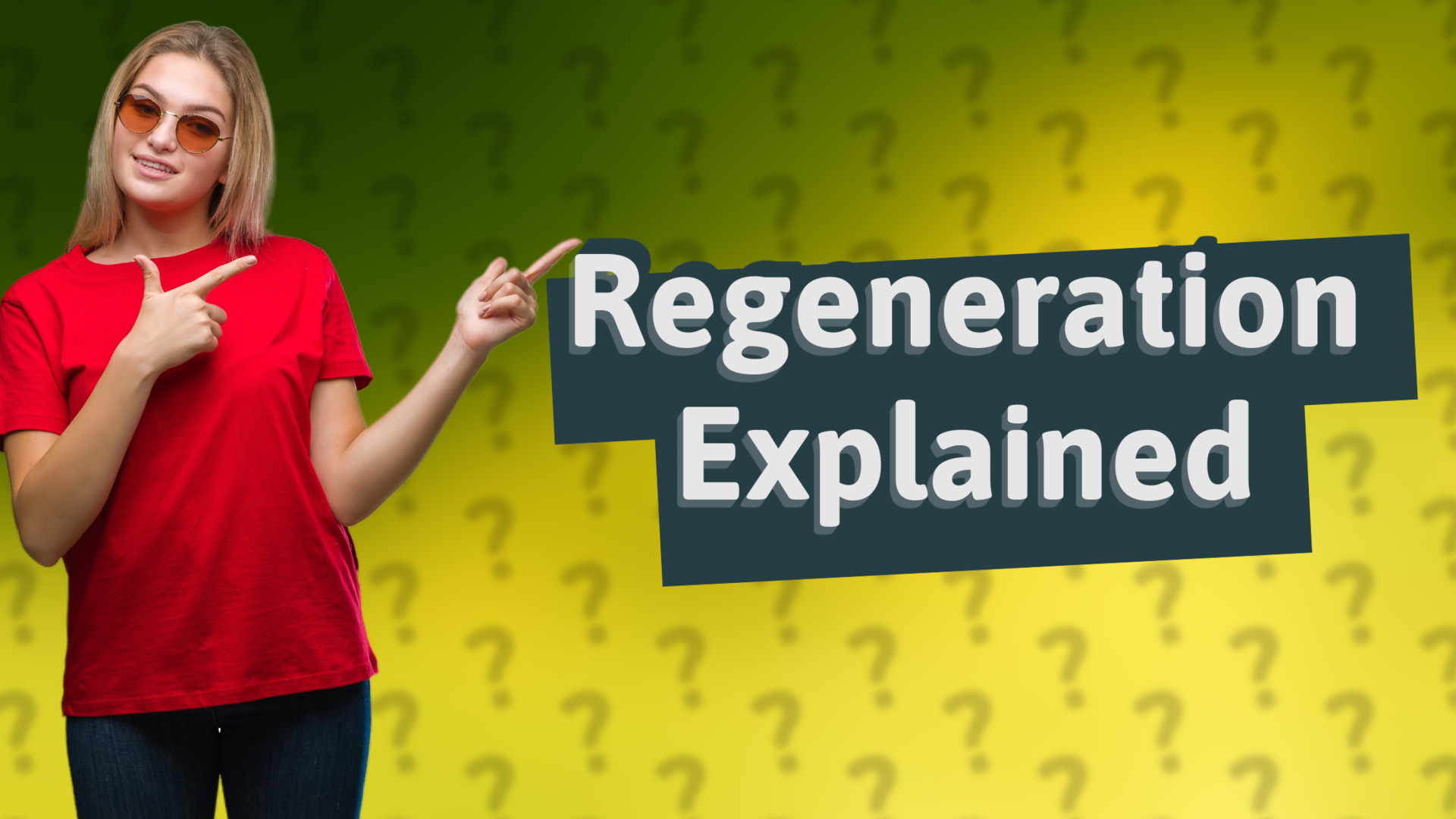 Regeneration Explained
