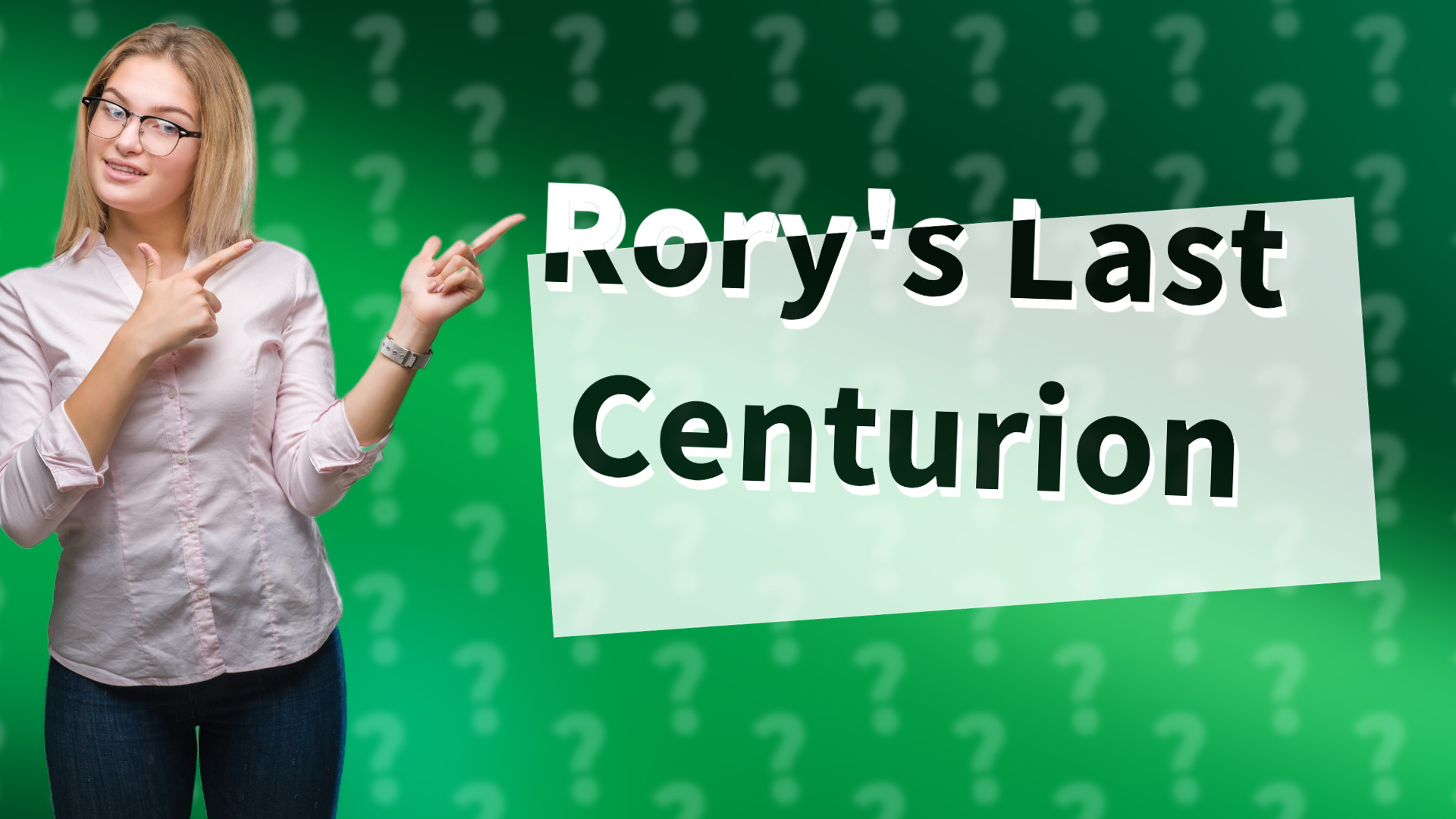 Rory's Last Centurion