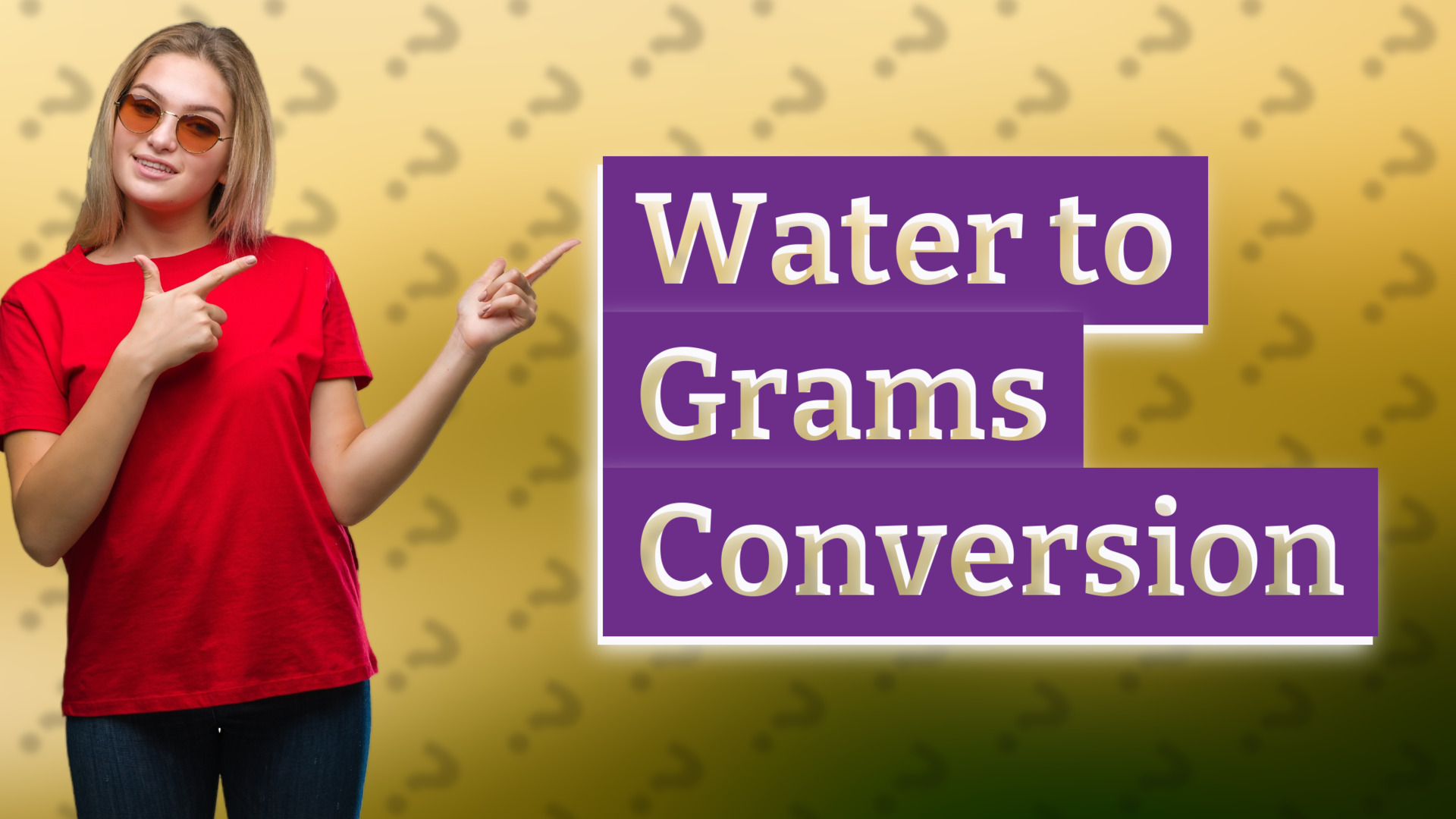 Water to Grams Conversion