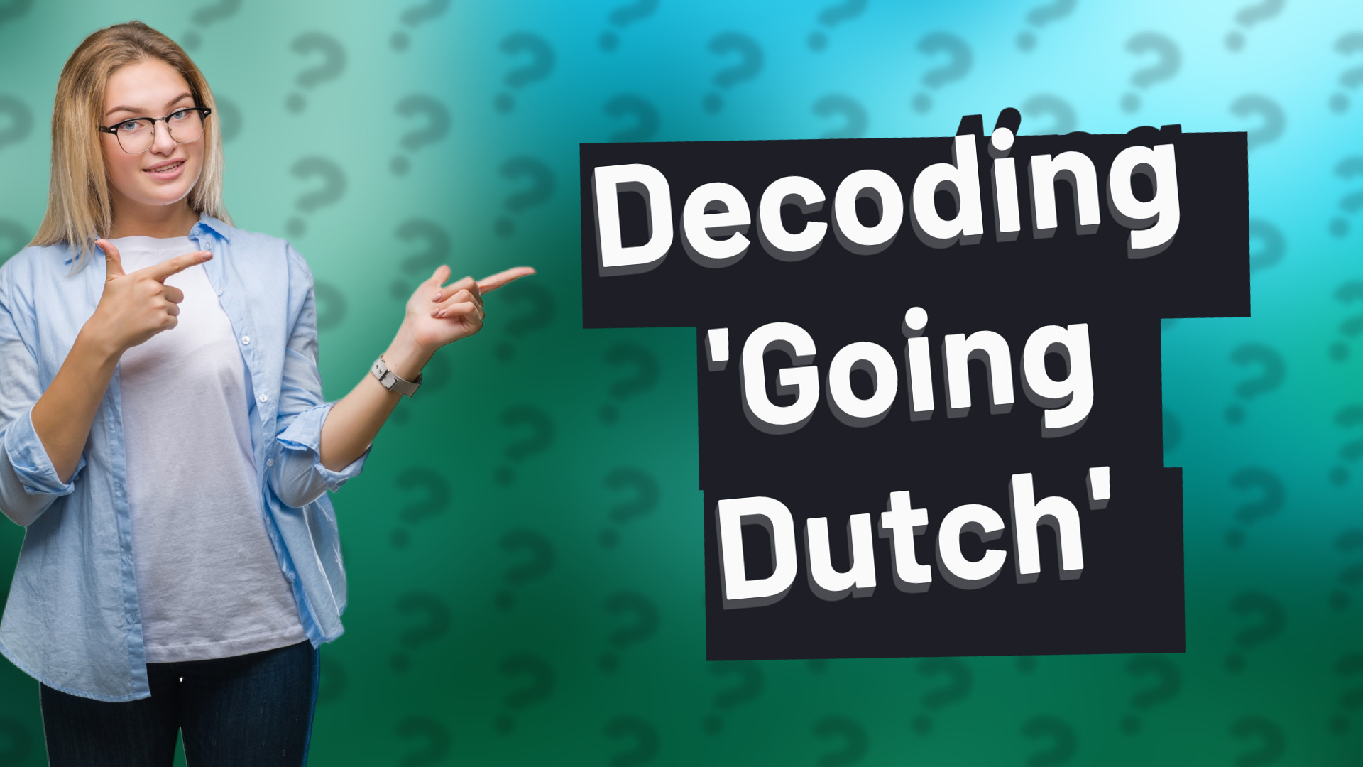 Decoding 'Going Dutch'