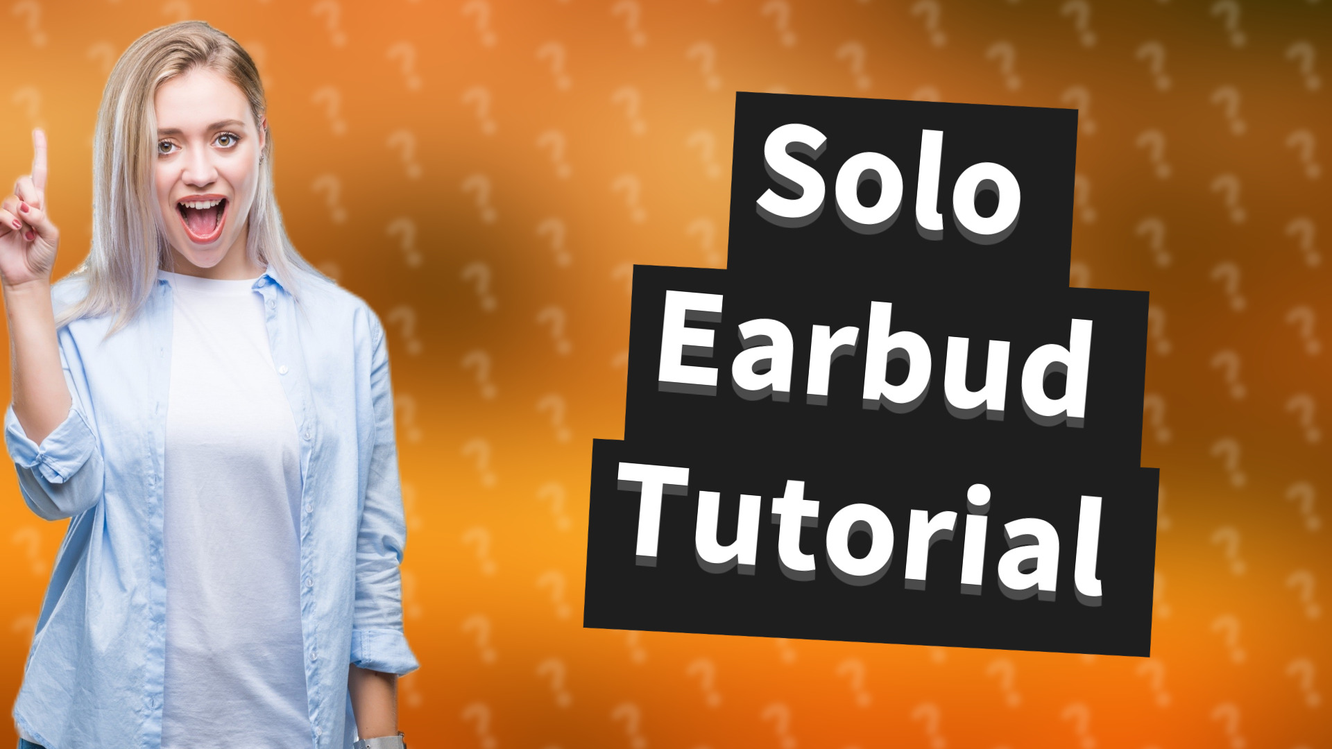Solo Earbud Tutorial