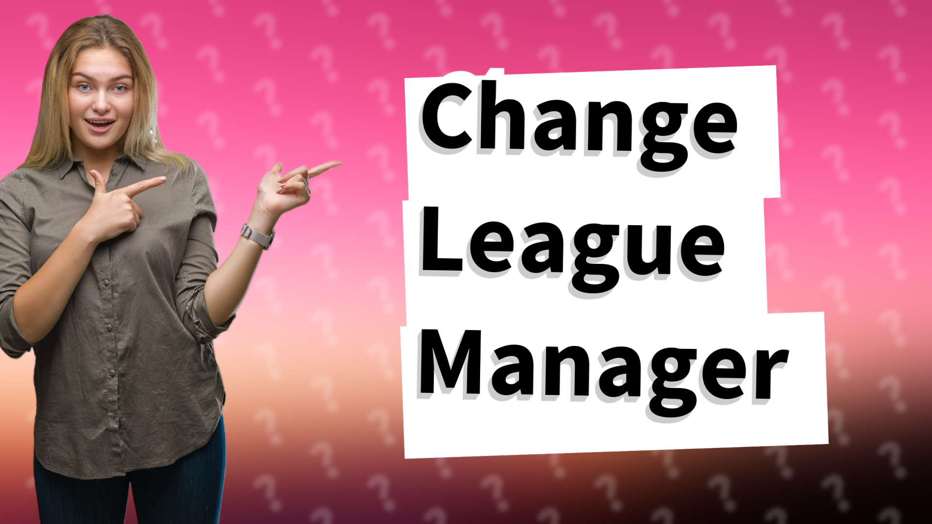 Change League Manager