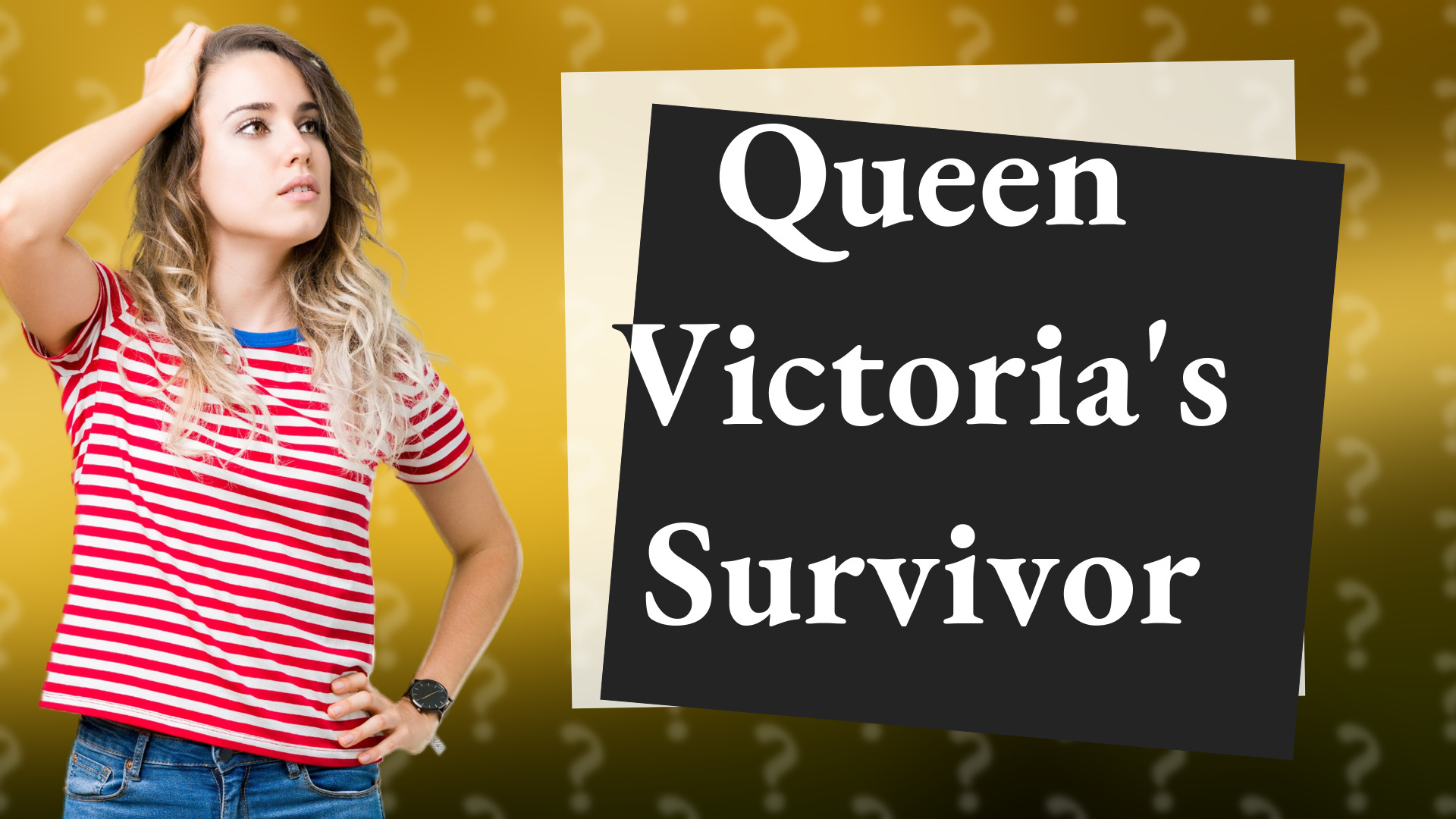 Queen Victoria's Survivor