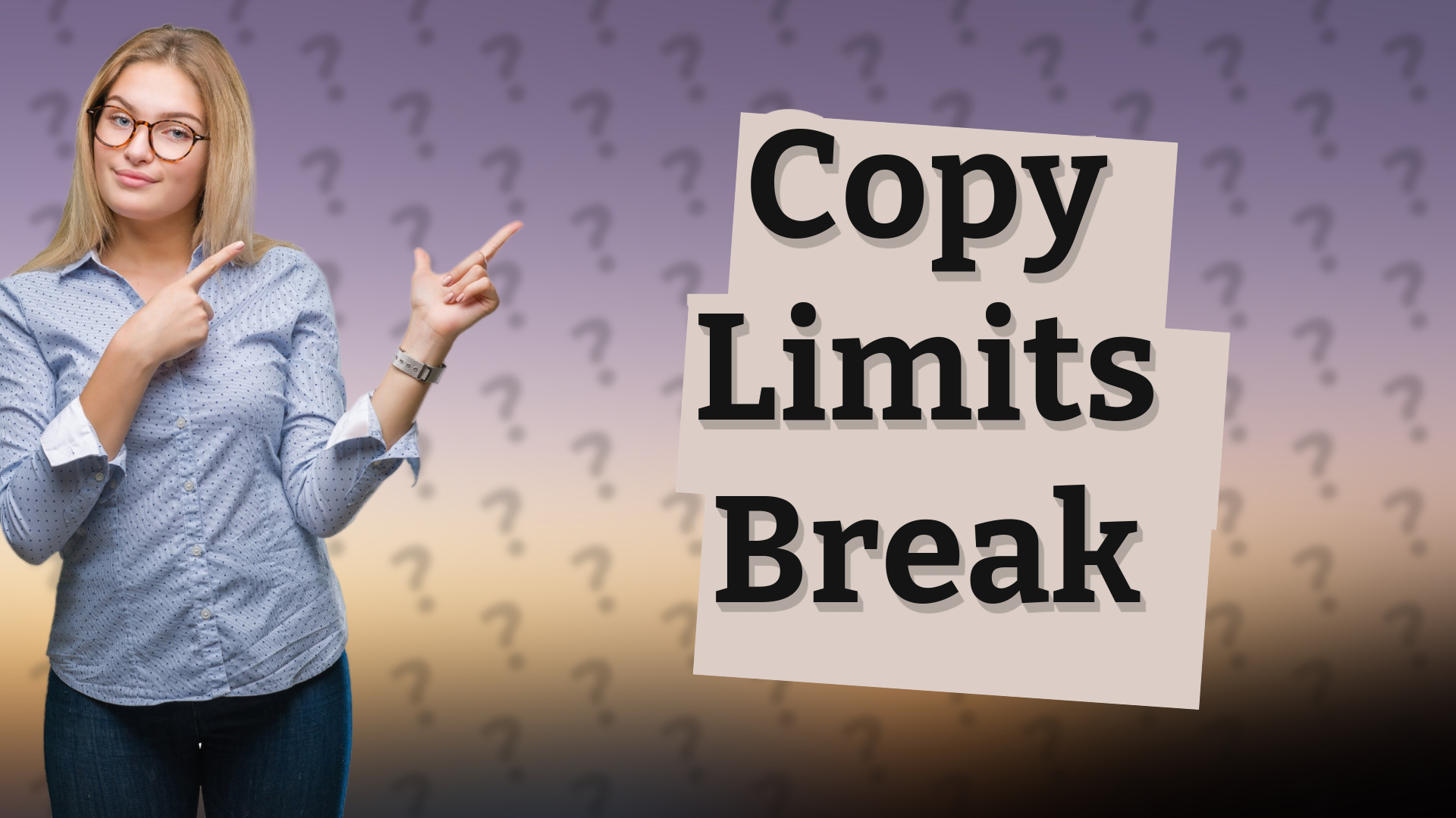 Copy Limits Break