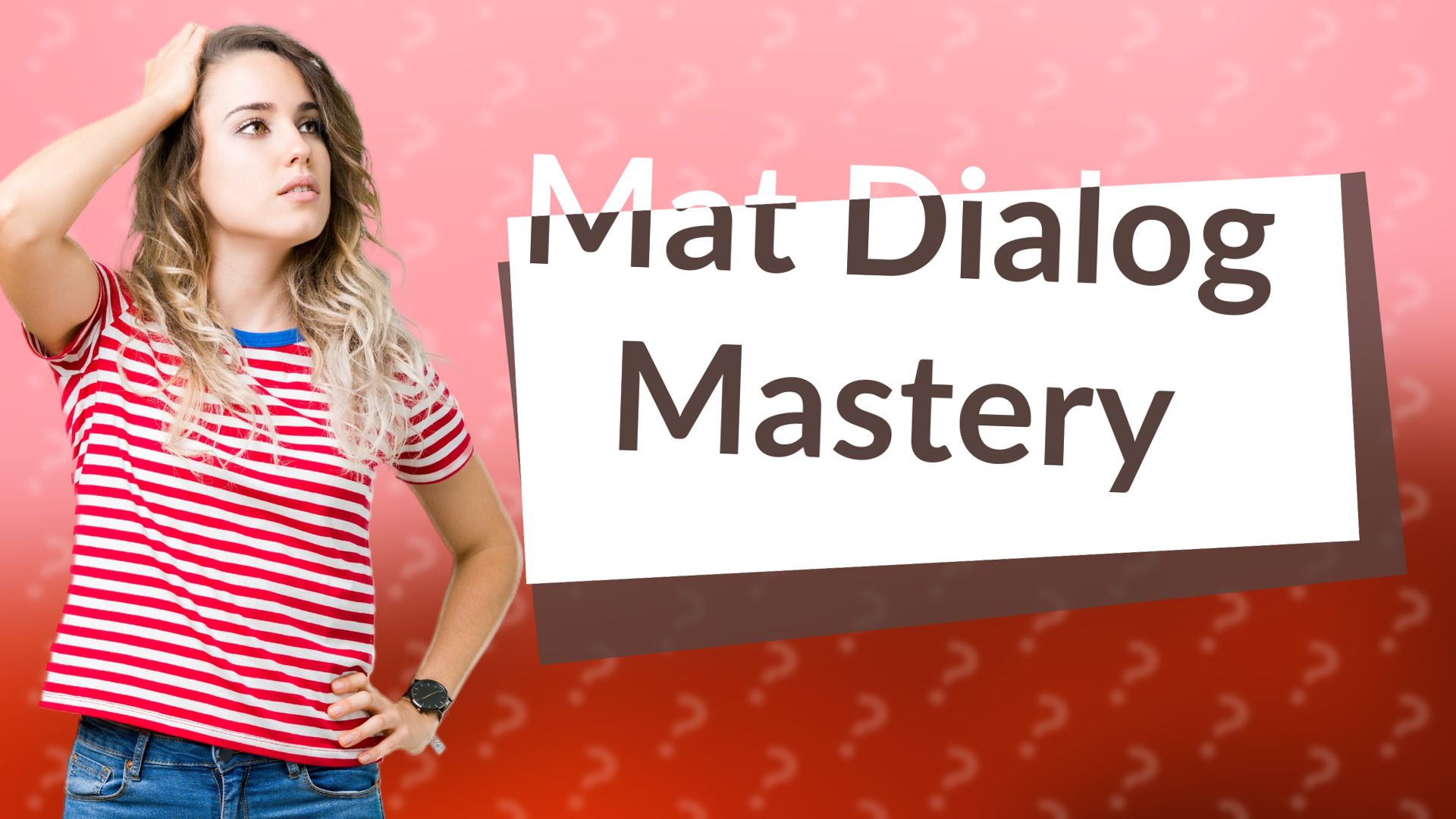 Mat Dialog Mastery