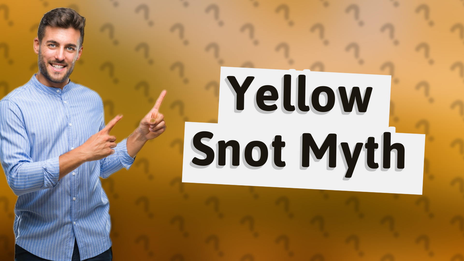 Yellow Snot Myth