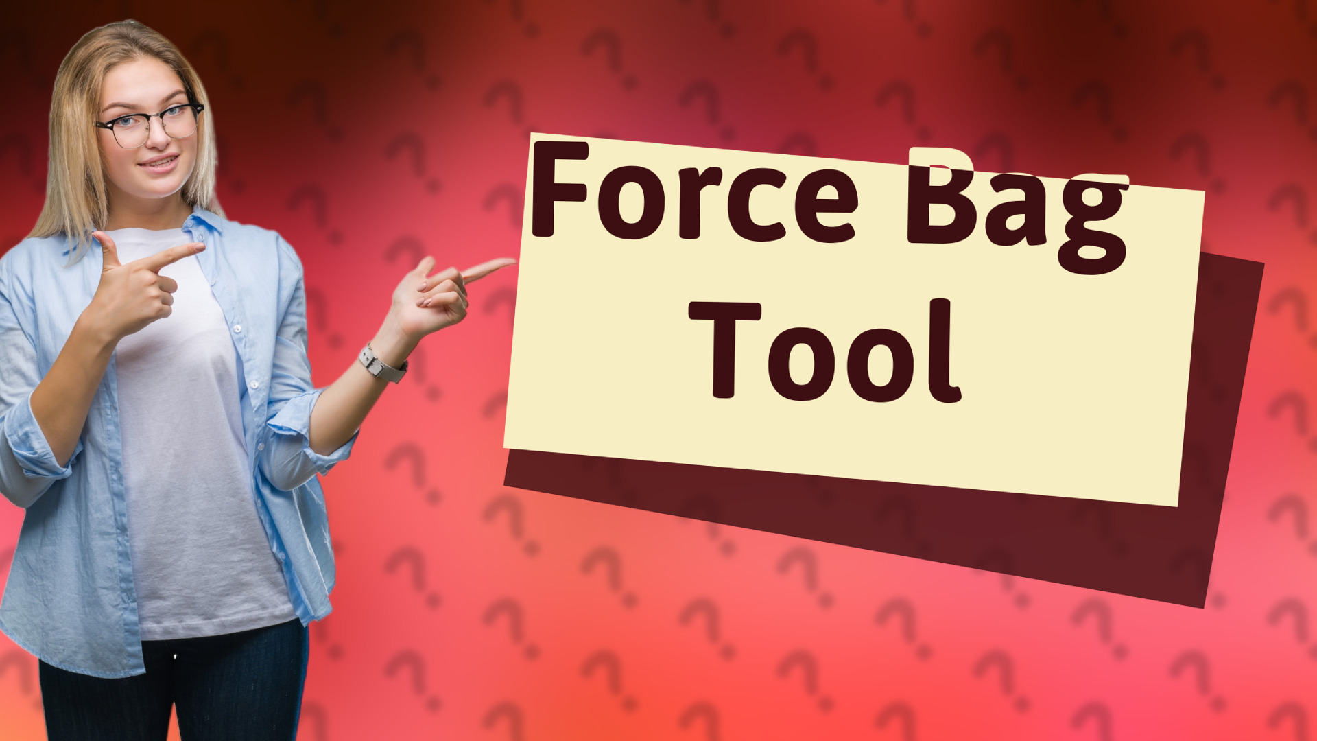 Force Bag Tool