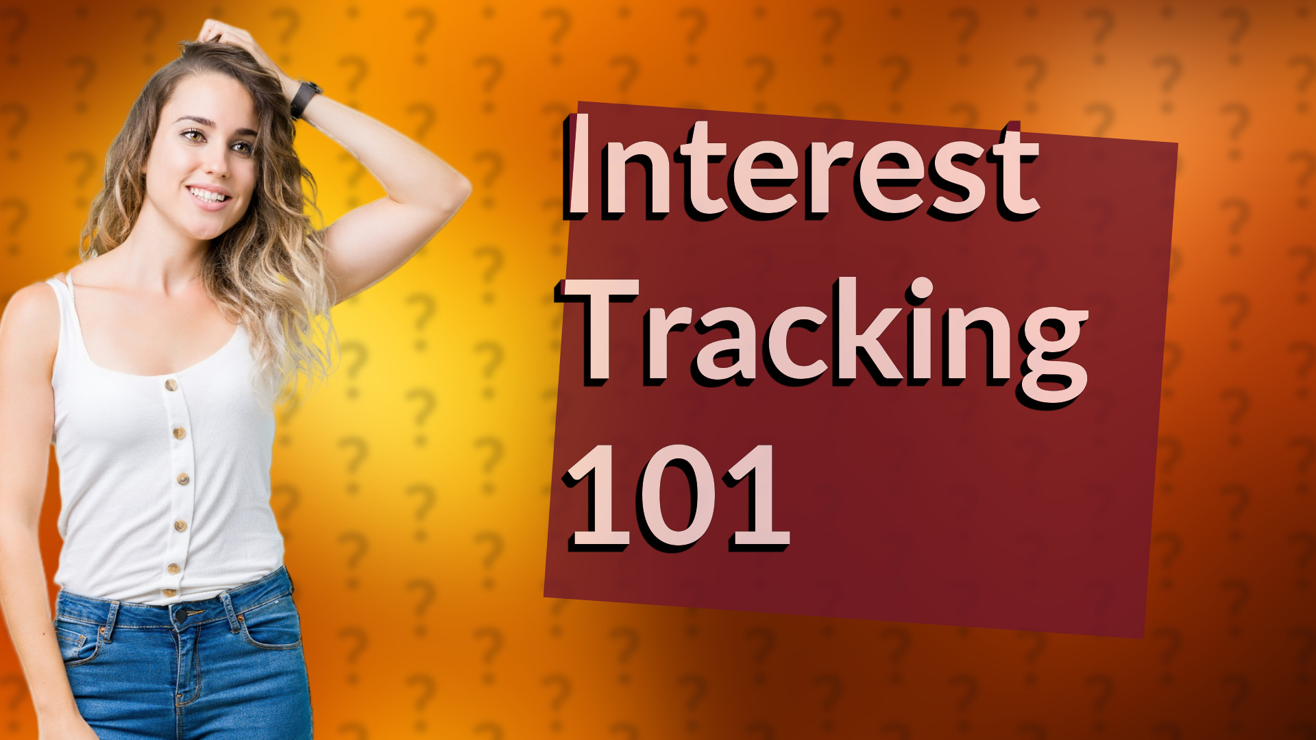 Interest Tracking 101