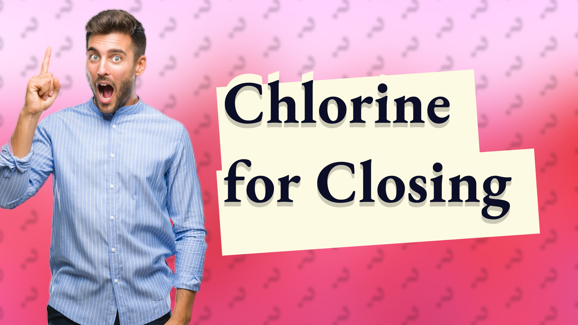 Chlorine for Closing