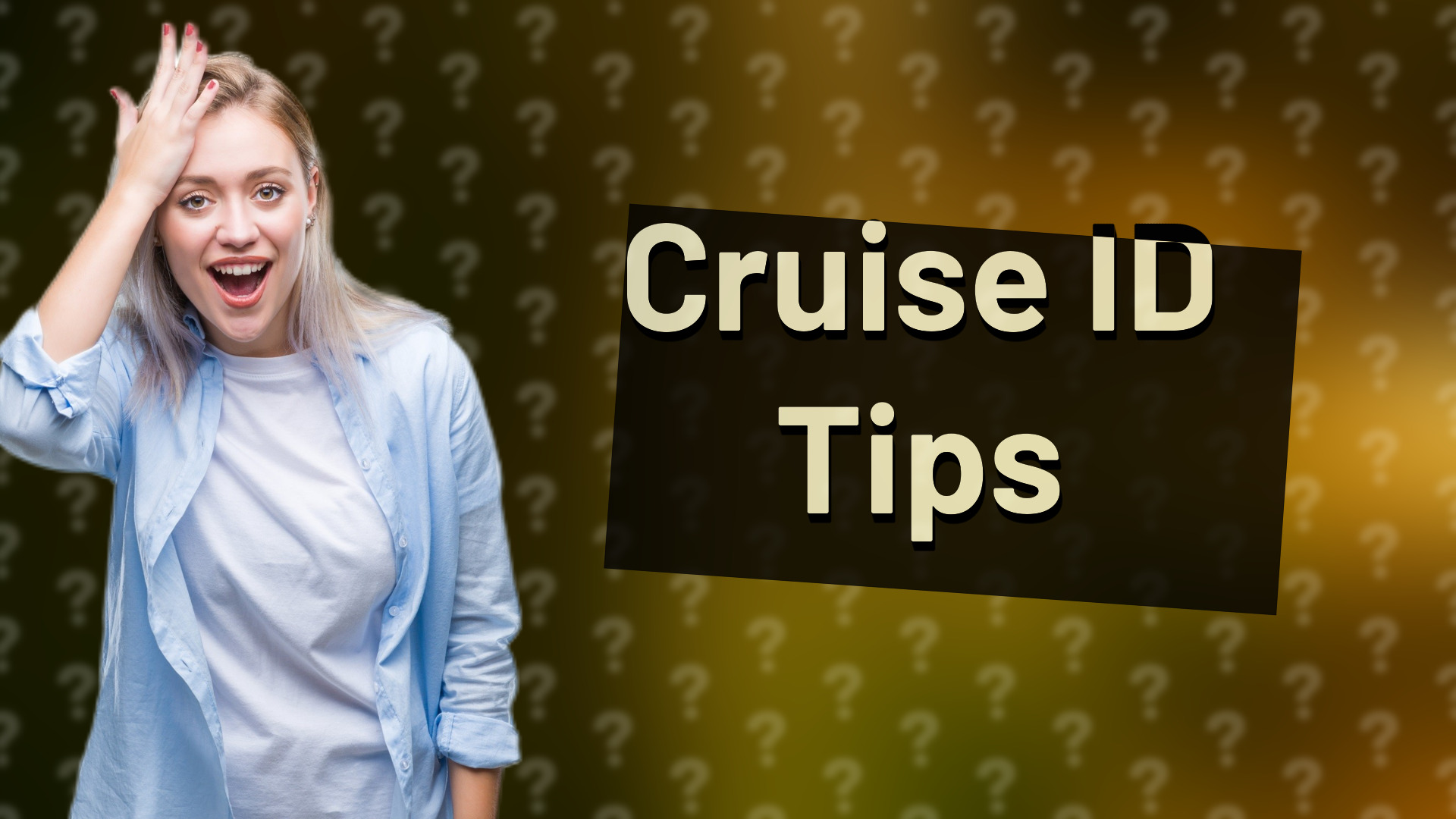 Cruise ID Tips