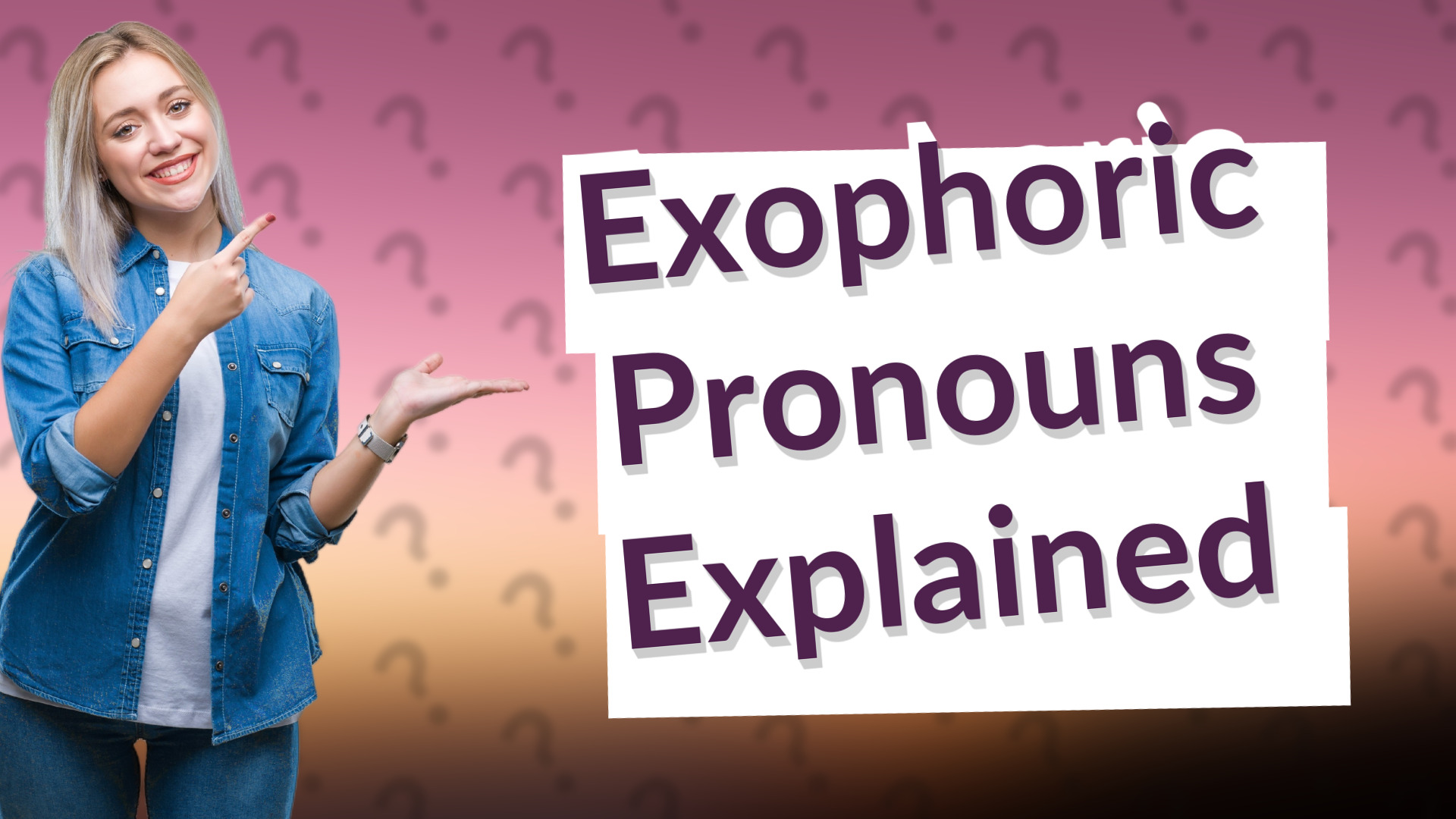 Exophoric Pronouns Explained