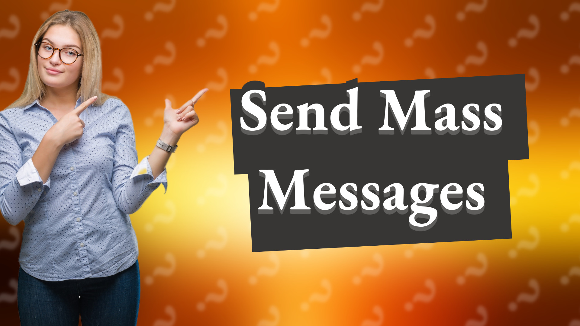 Send Mass Messages