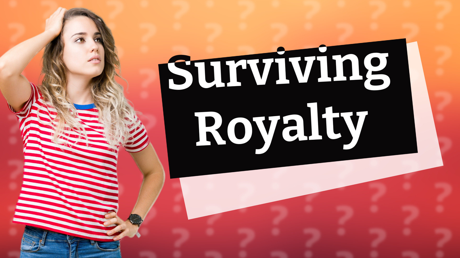 Surviving Royalty