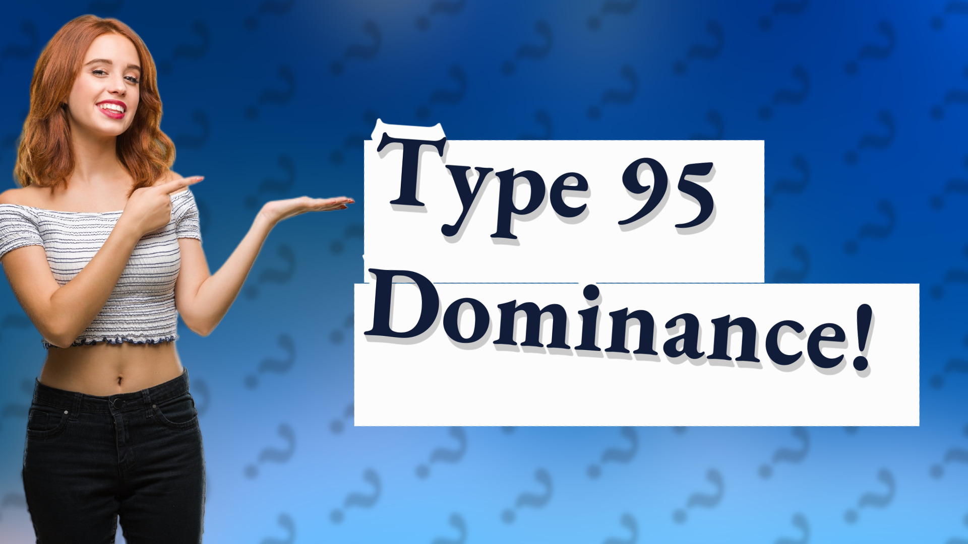Type 95 Dominance!
