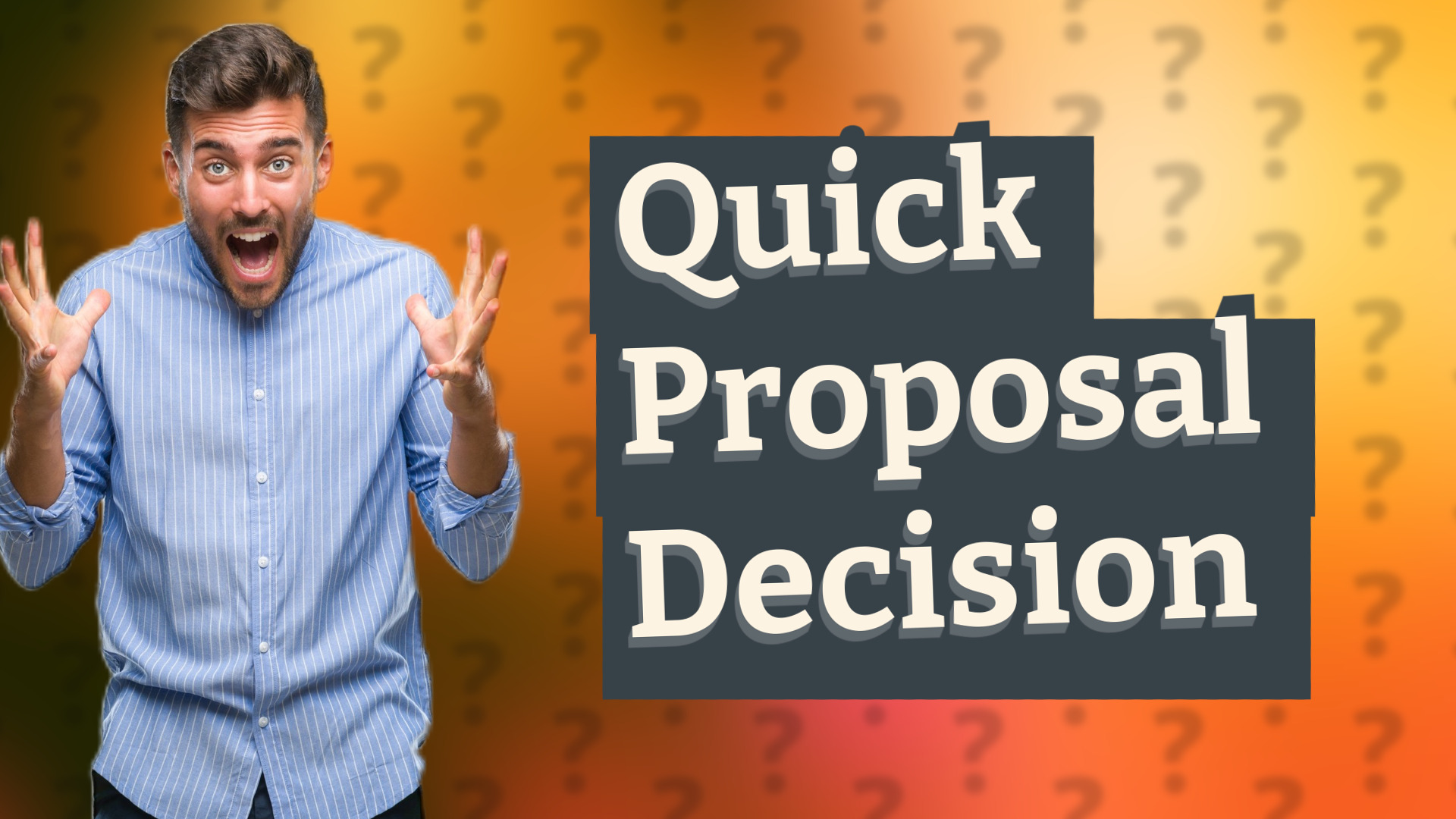 Quick Proposal Decision