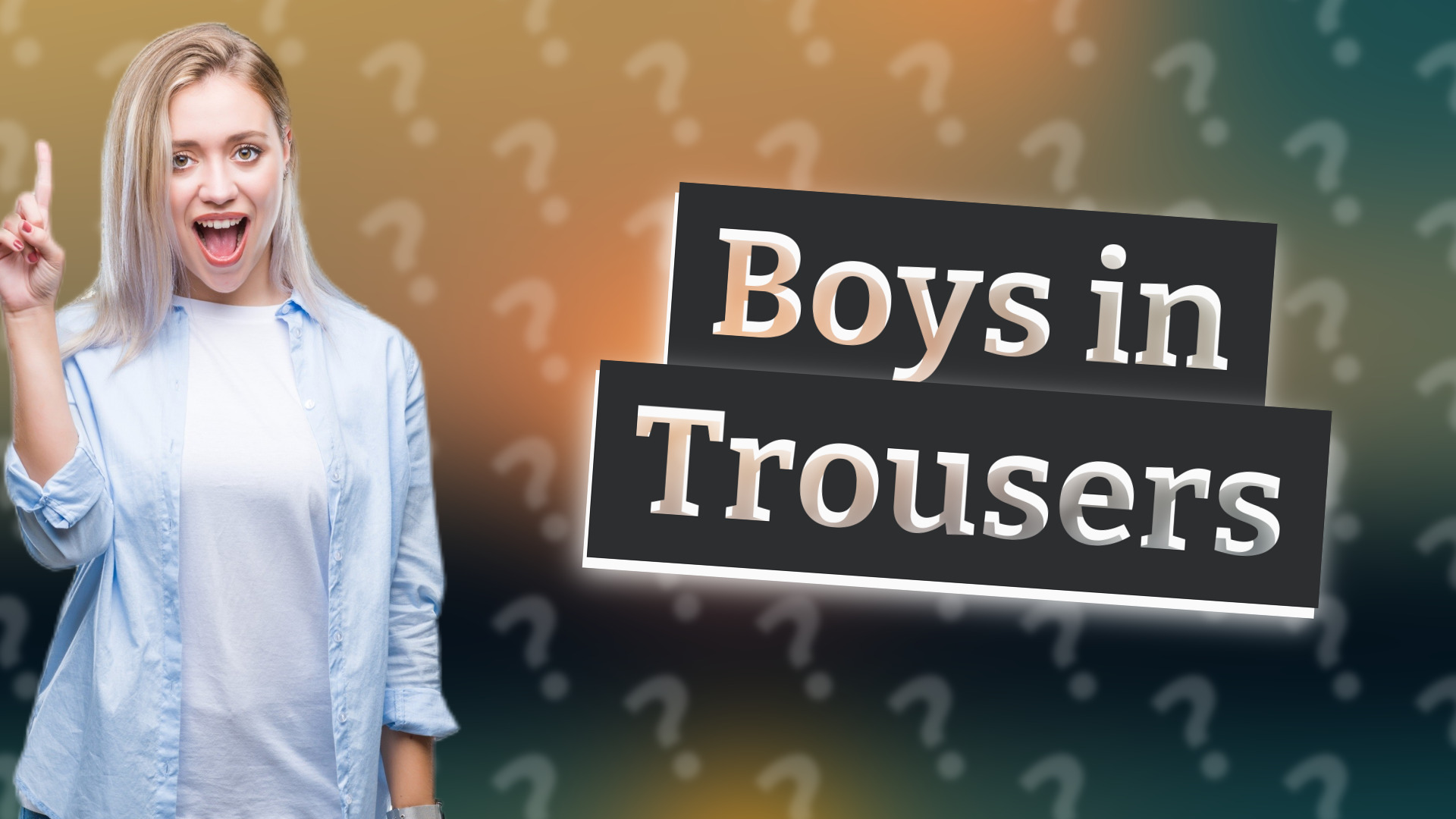 Boys in Trousers