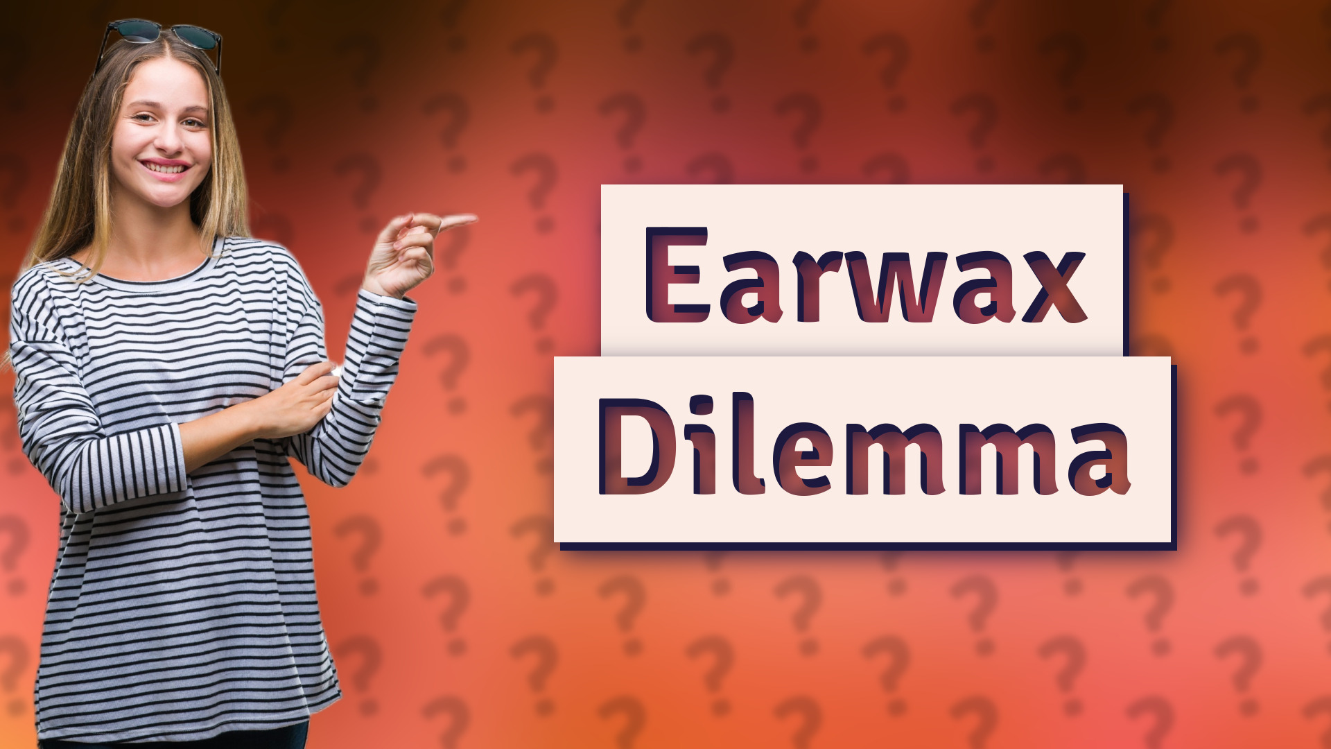 Earwax Dilemma