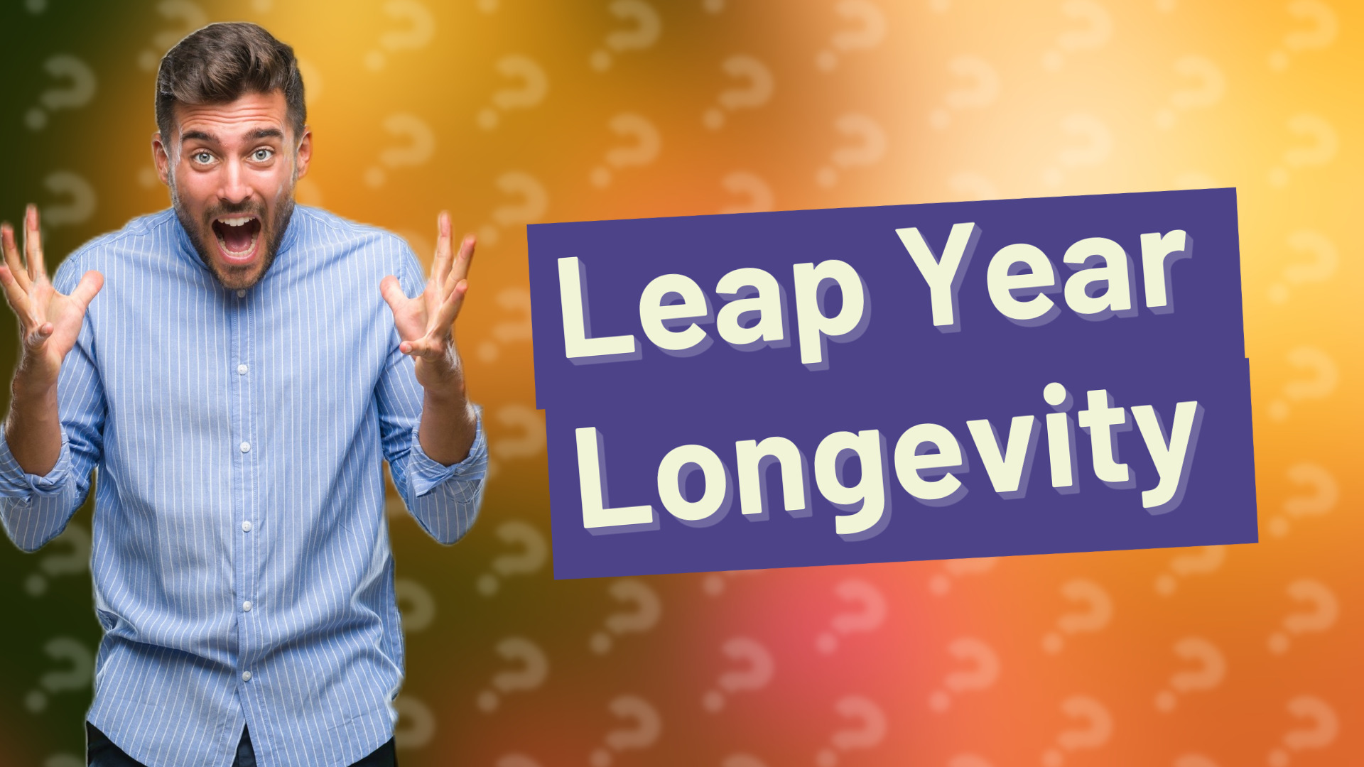 Leap Year Longevity