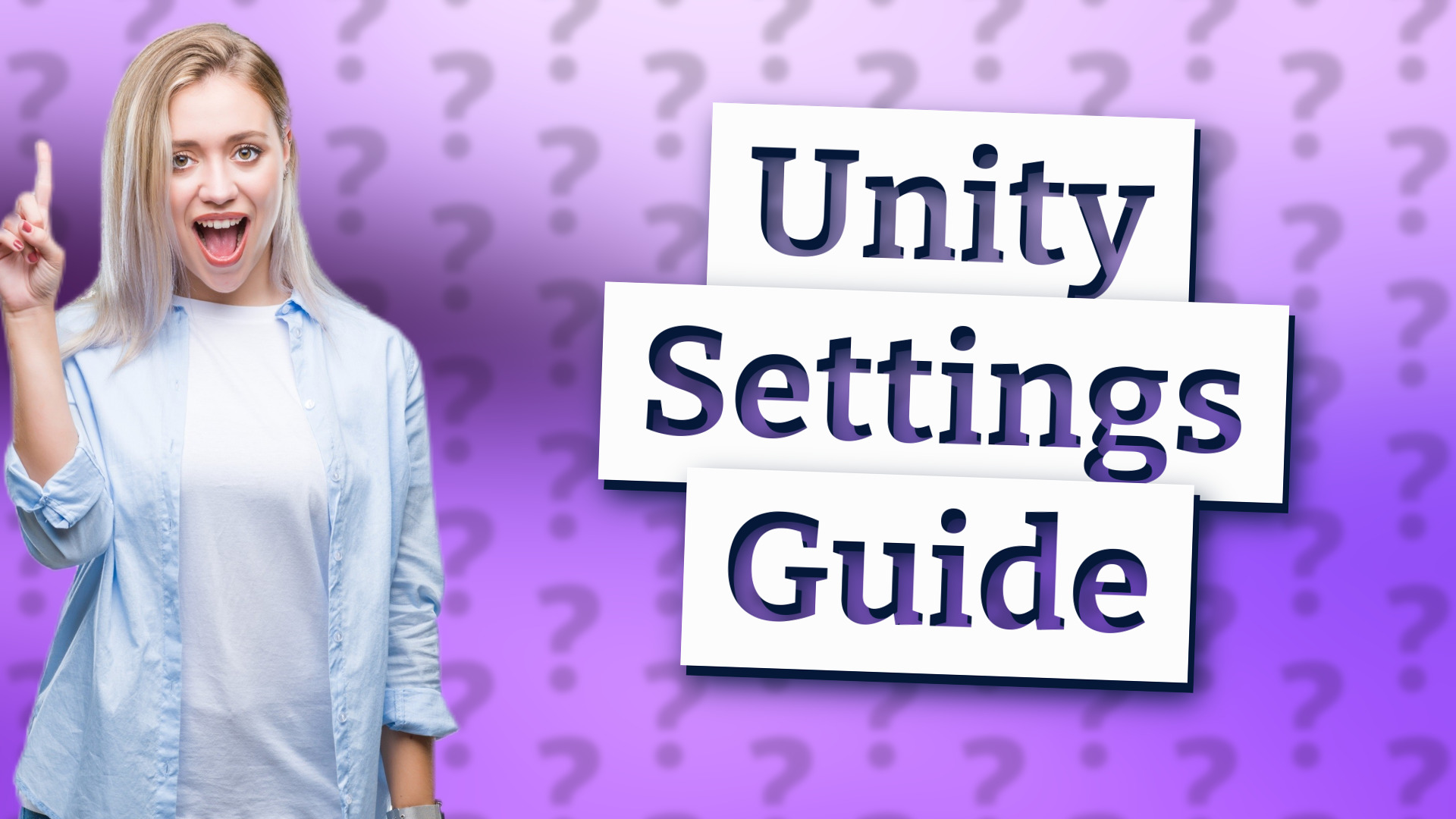 Unity Settings Guide