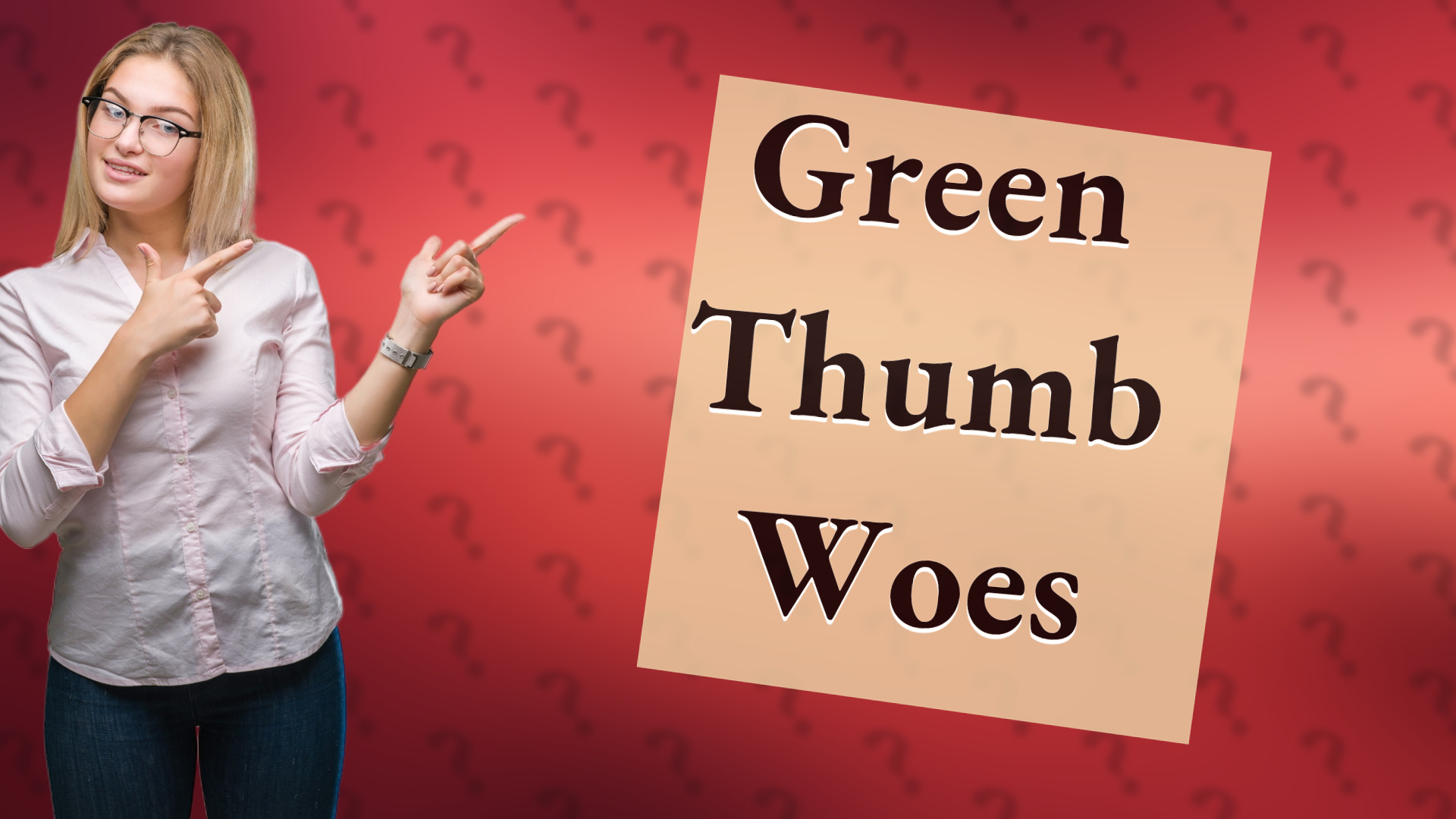 Green Thumb Woes