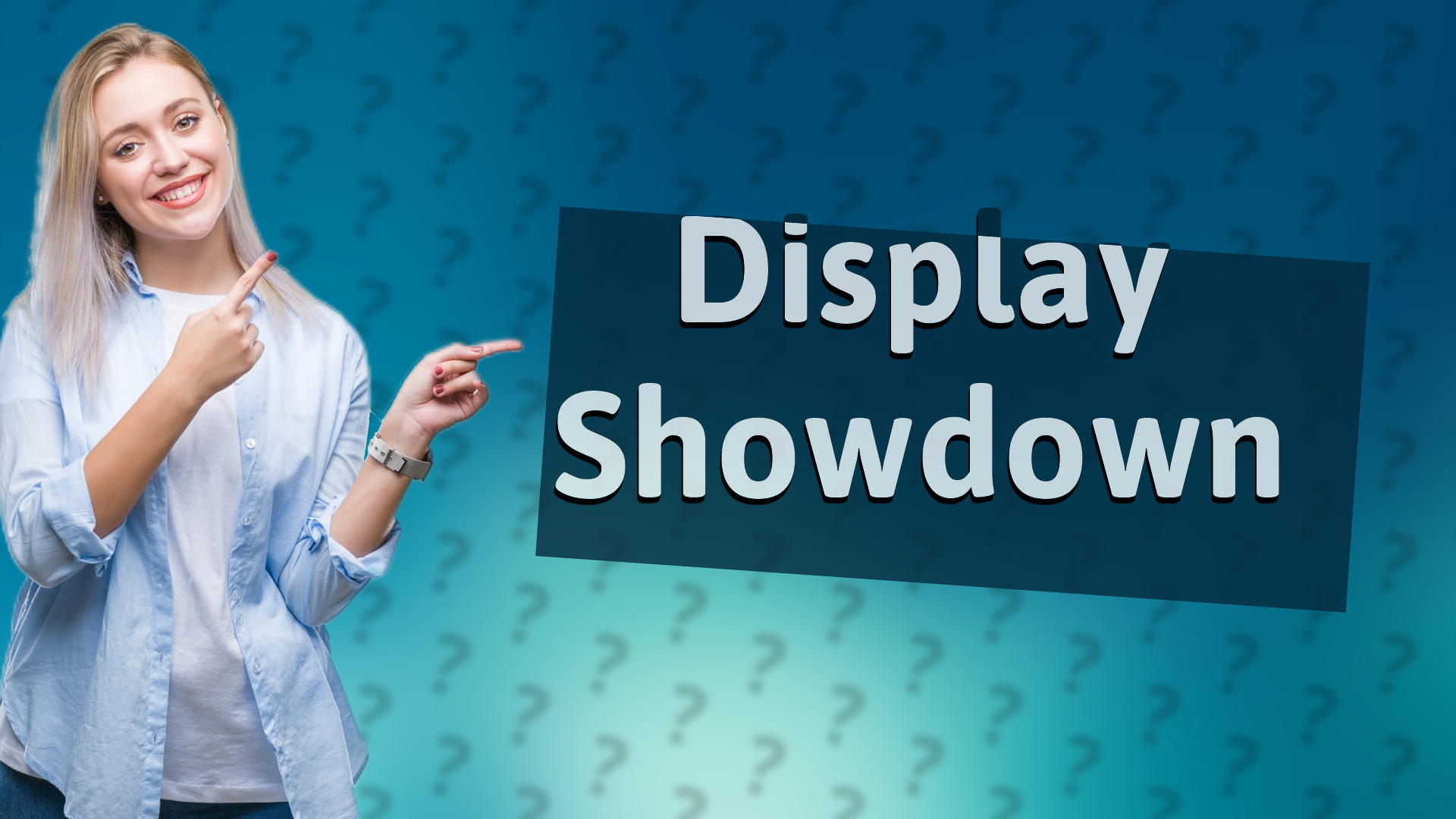 Display Showdown