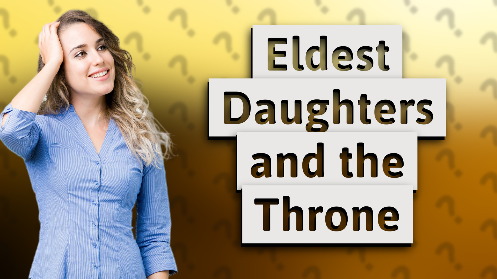 Eldest Daughters and the Throne