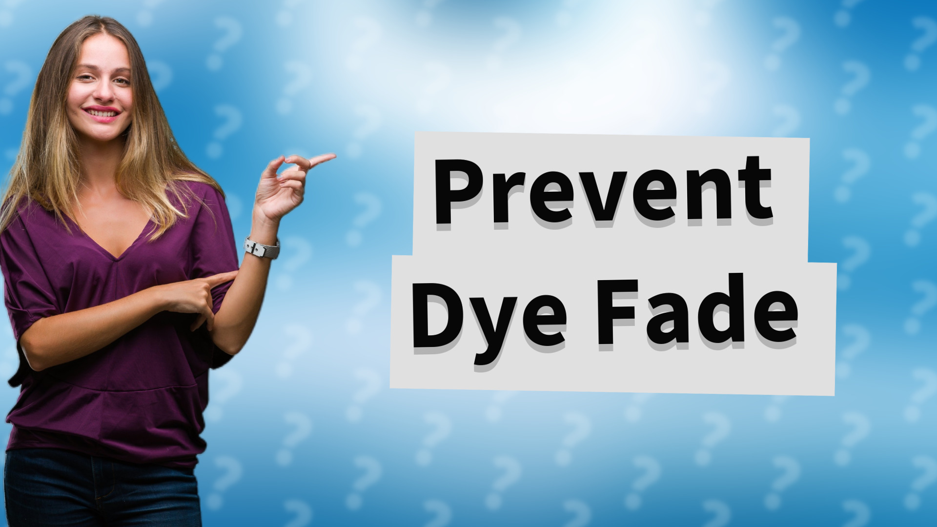 Prevent Dye Fade