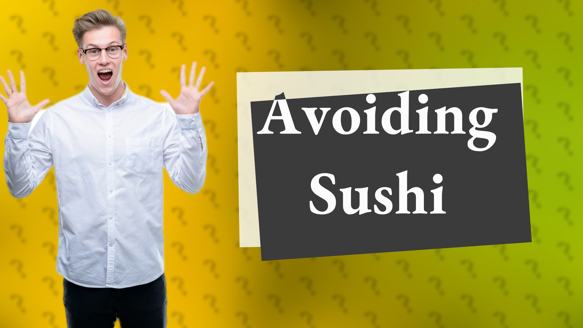 Avoiding Sushi