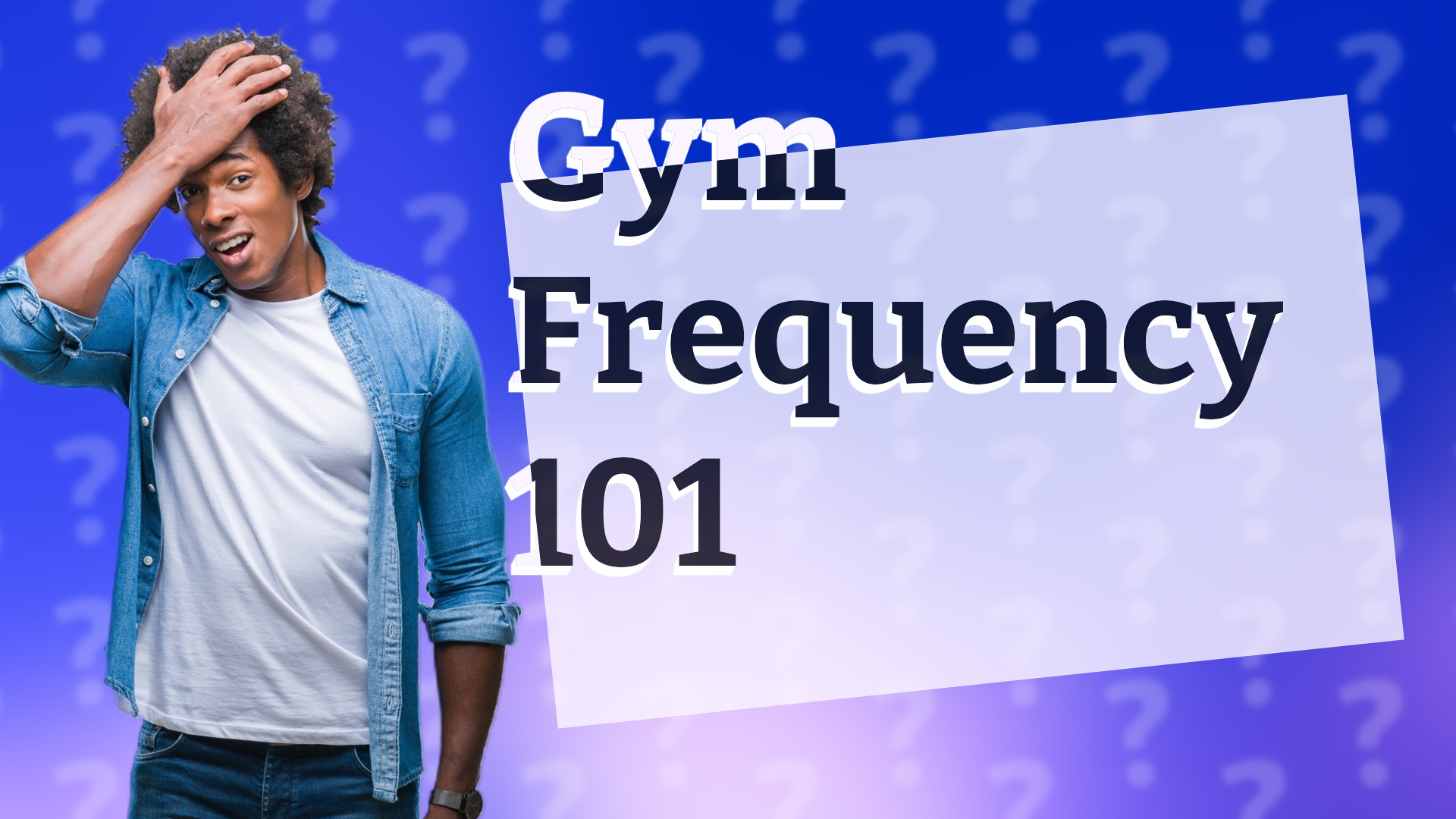 Gym Frequency 101