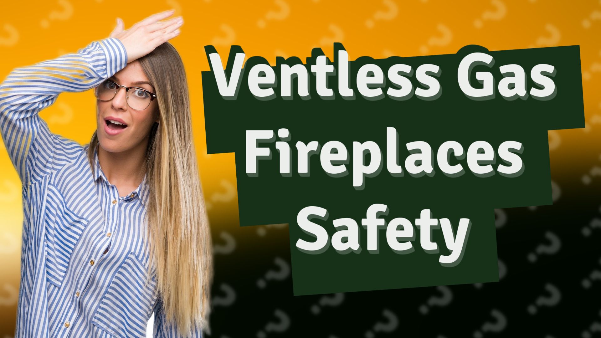 Ventless Gas Fireplaces Safety