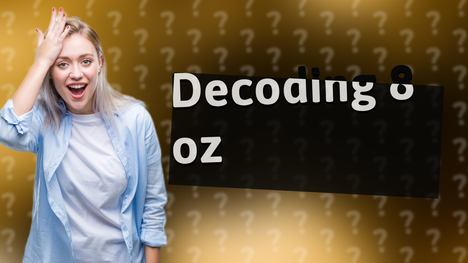 Decoding 8 oz