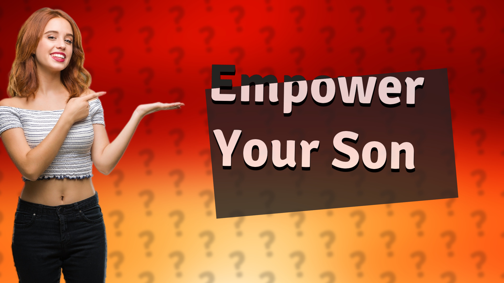 Empower Your Son