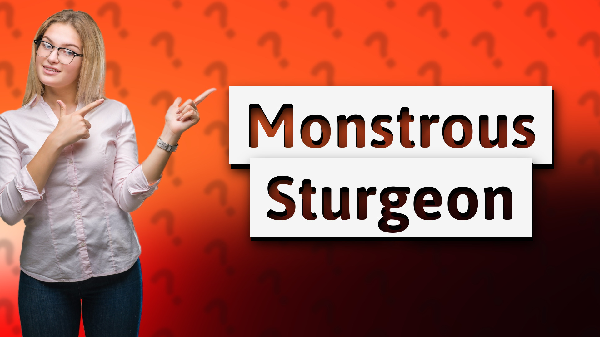 Monstrous Sturgeon