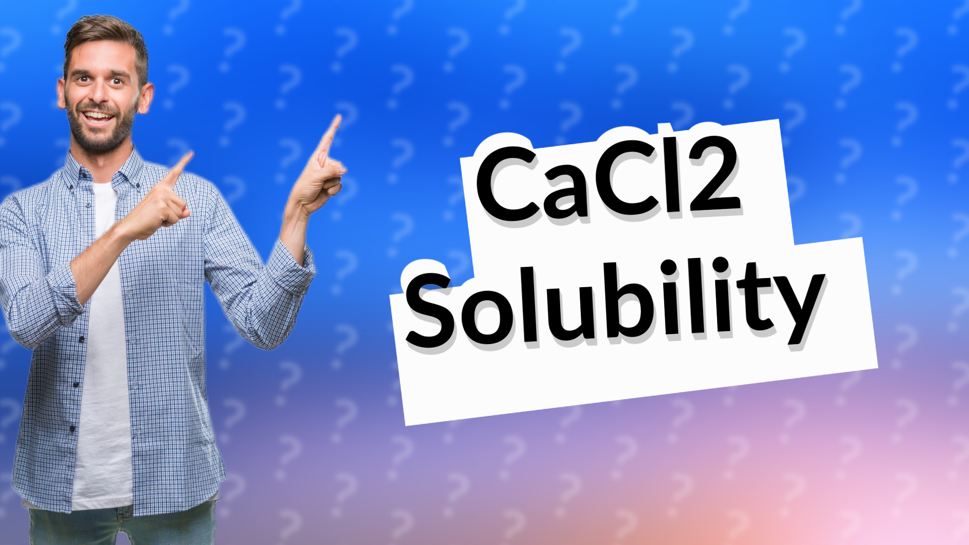 CaCl2 Solubility