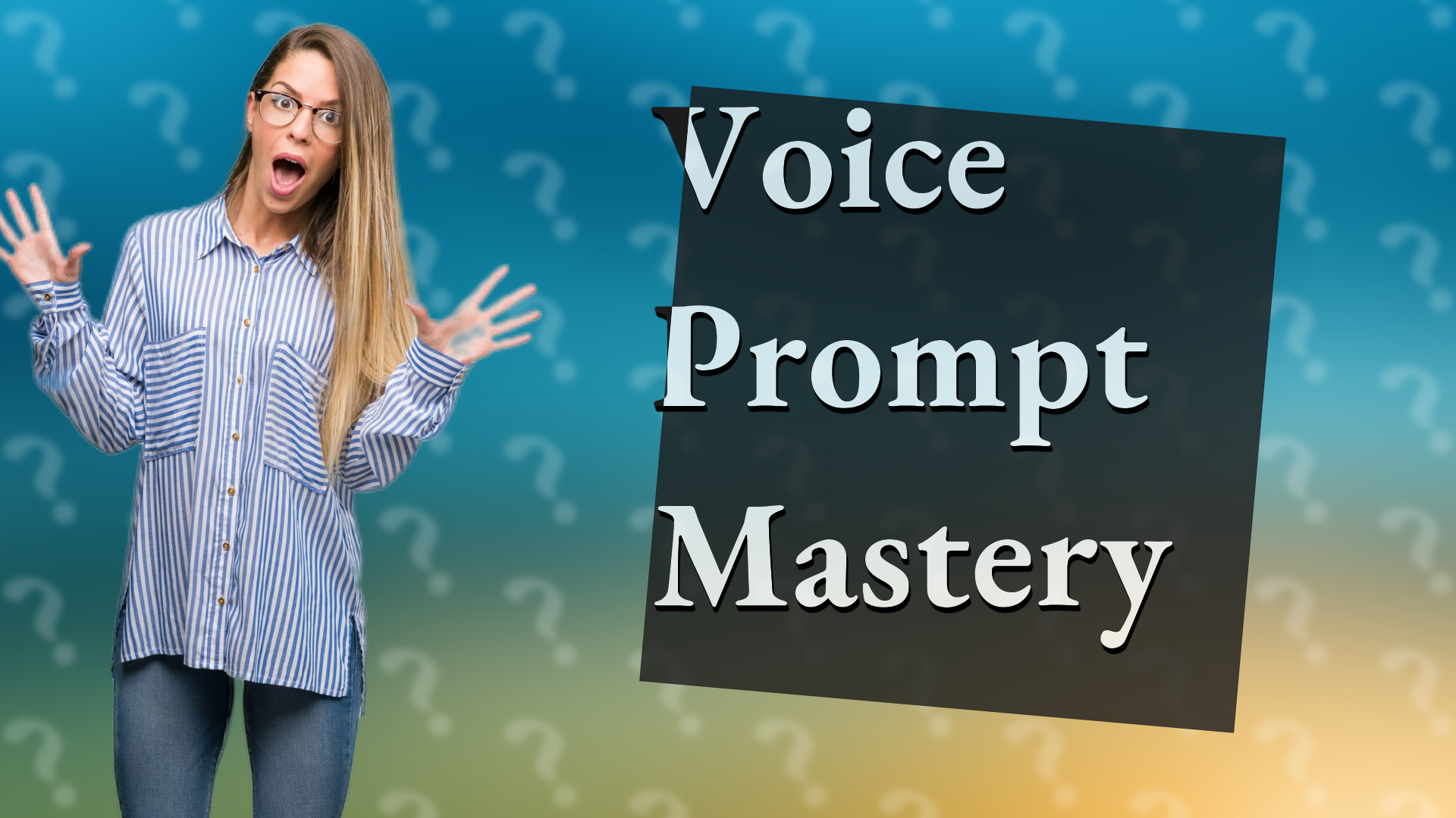 Voice Prompt Mastery
