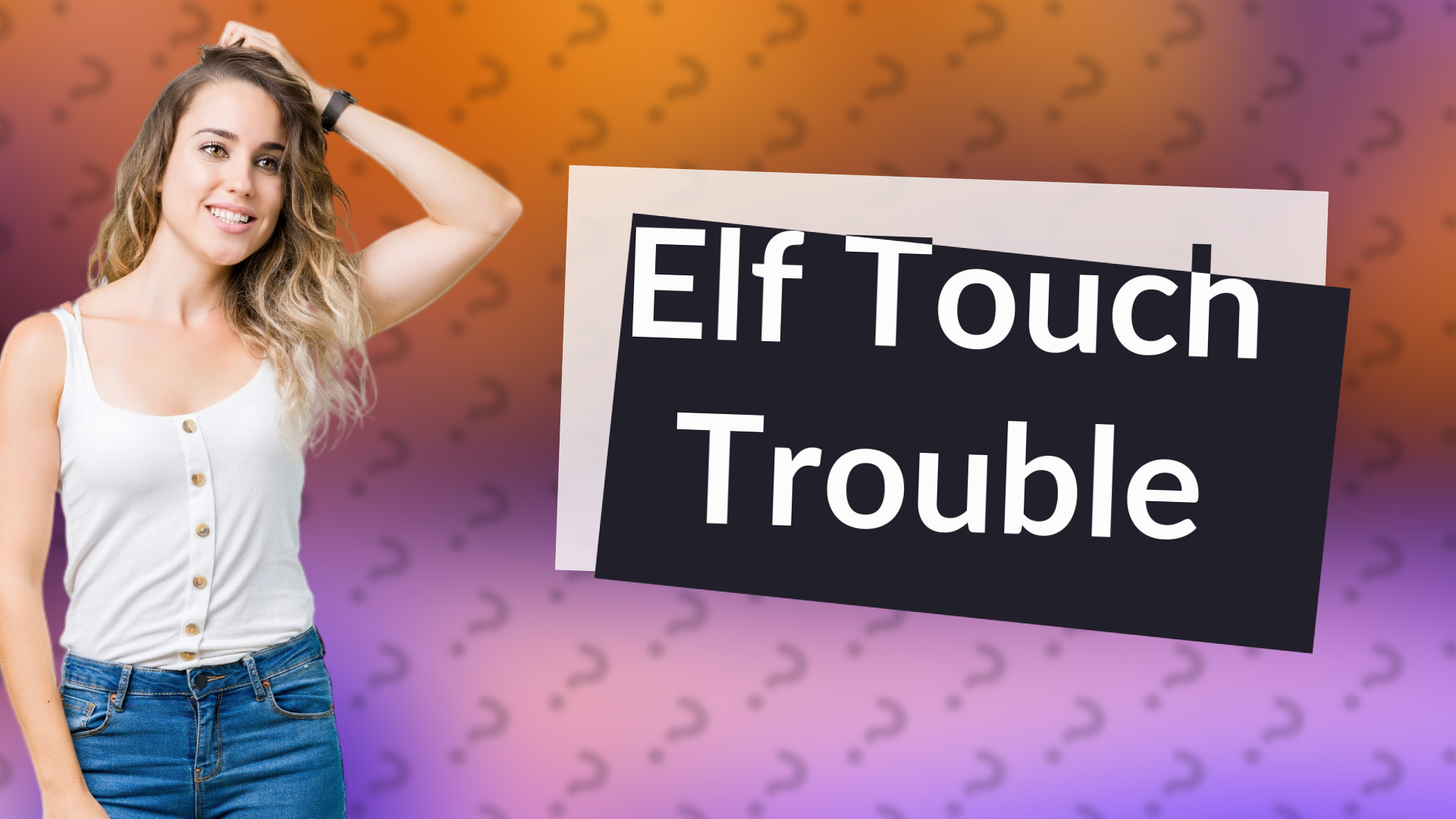 Elf Touch Trouble