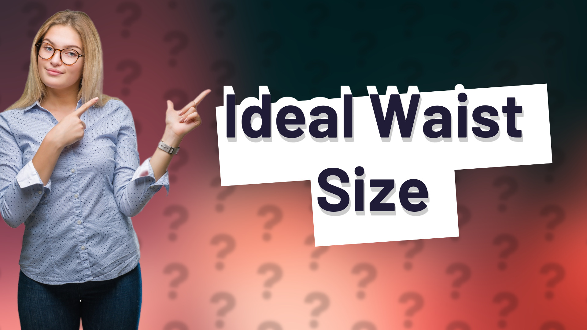 Ideal Waist Size