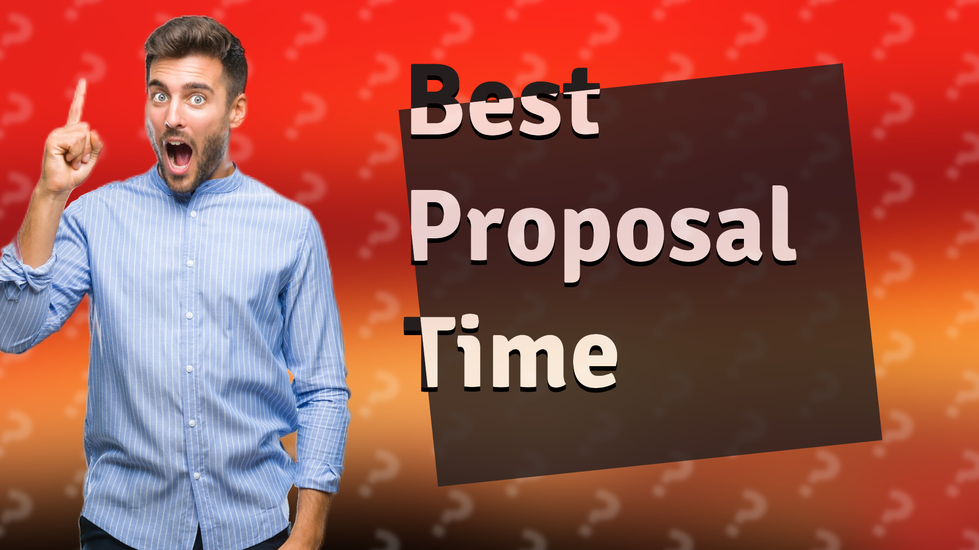 Best Proposal Time