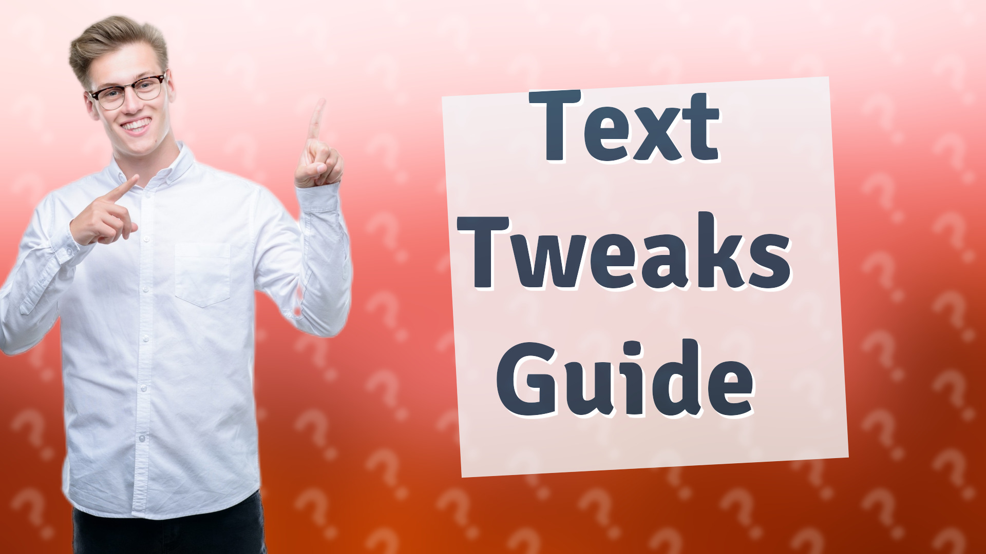 Text Tweaks Guide