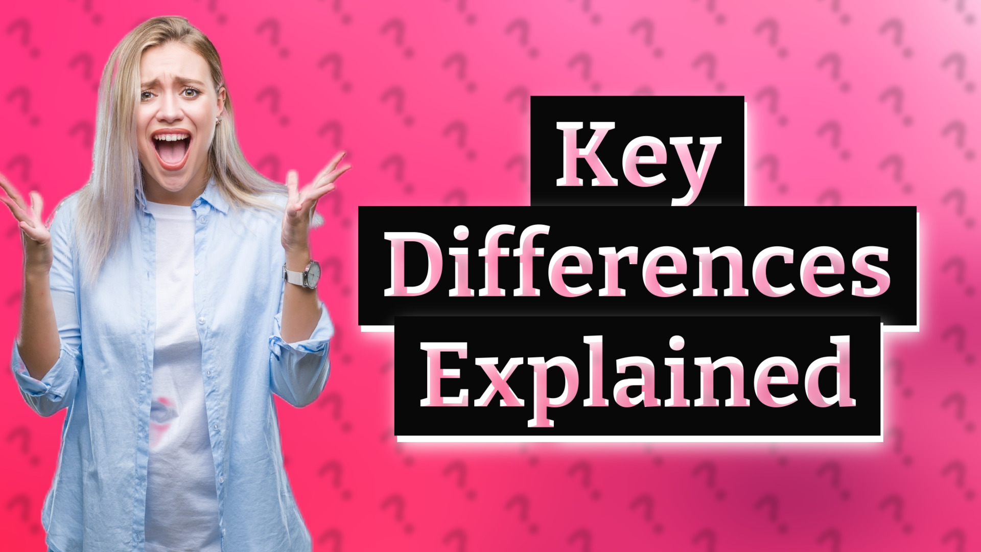 Key Differences Explained