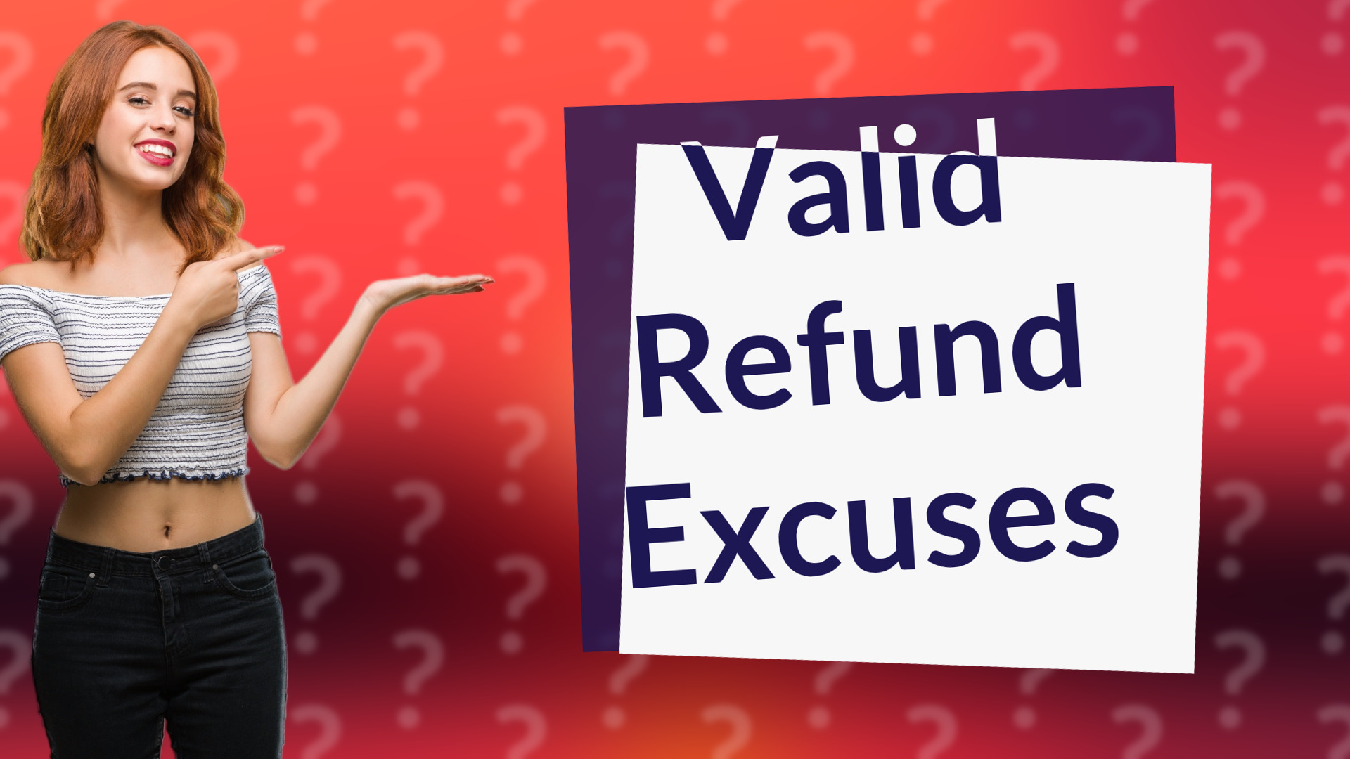 Valid Refund Excuses