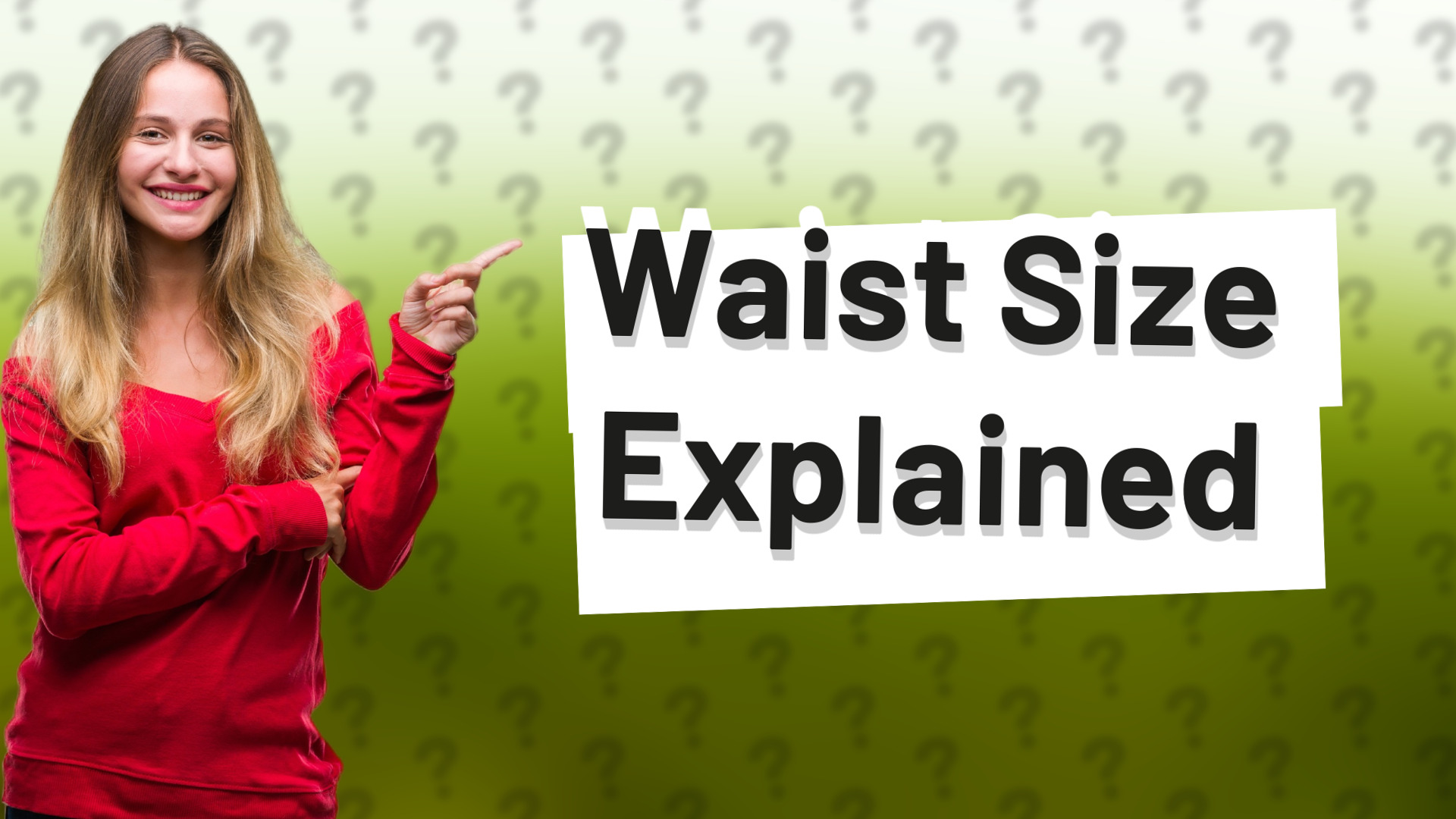 Waist Size Explained