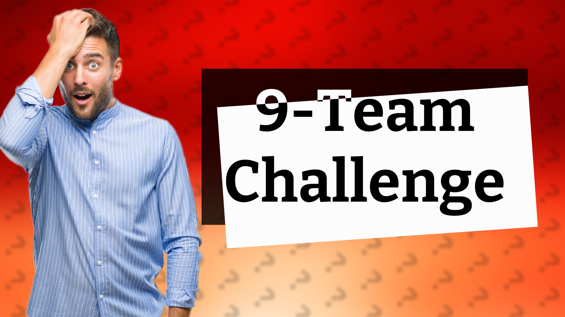 9-Team Challenge