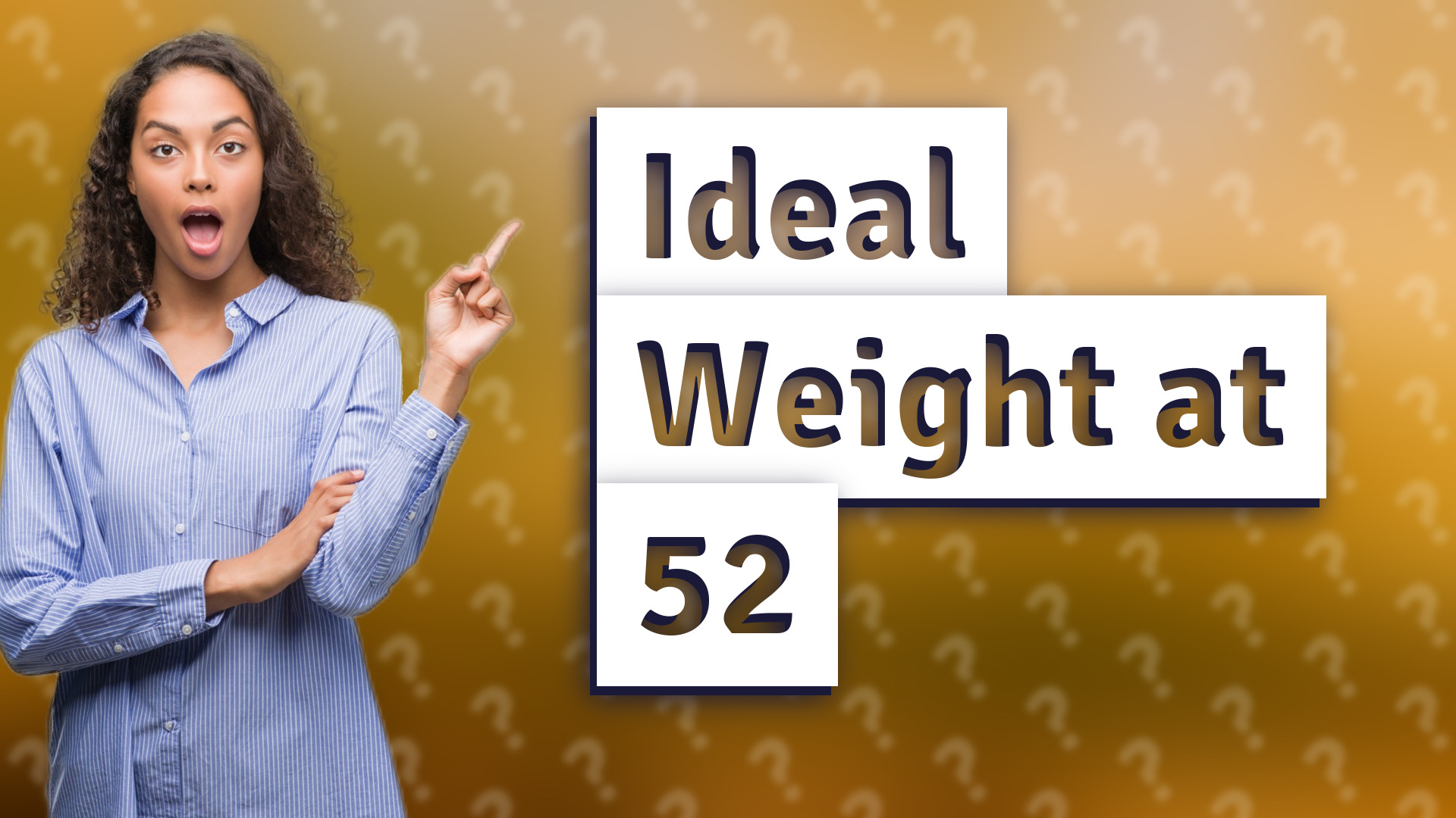 Ideal Weight at 52