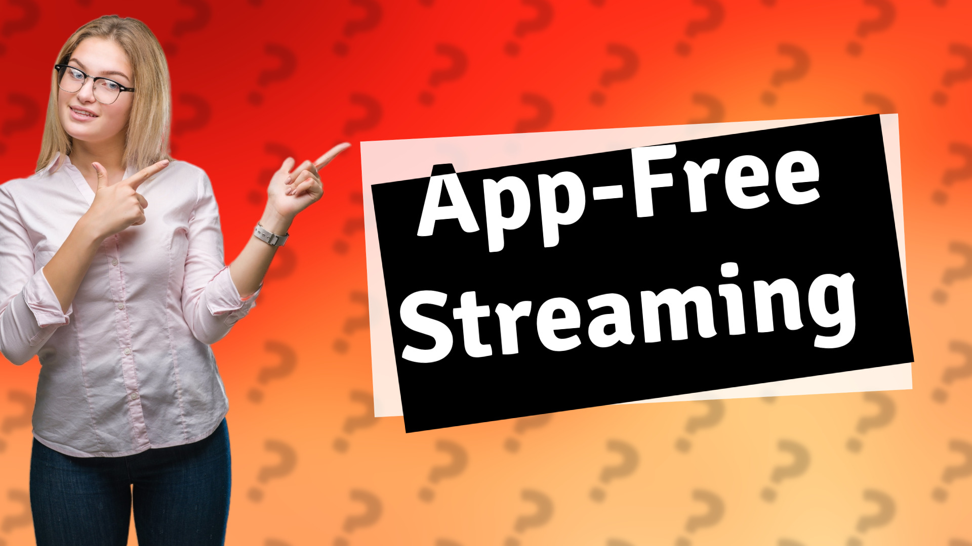 App-Free Streaming