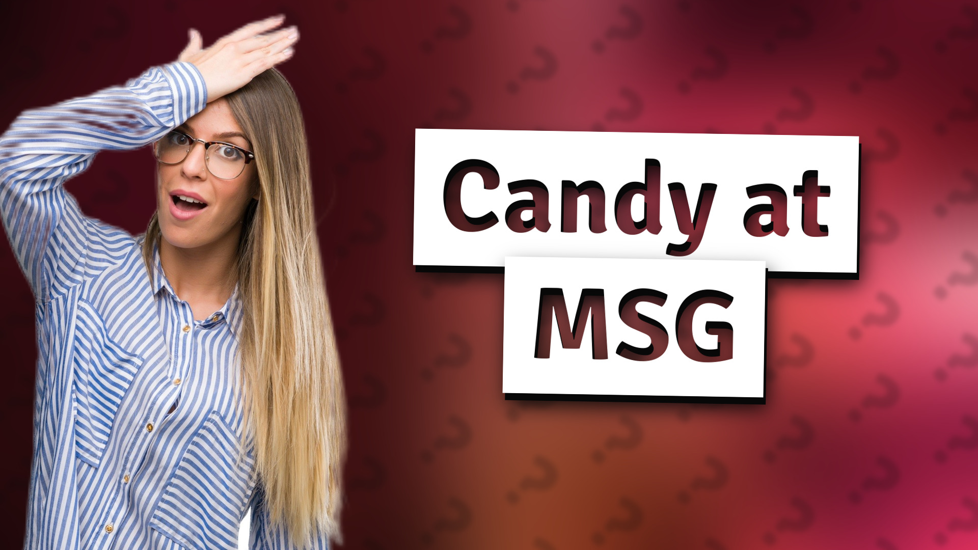 Candy at MSG